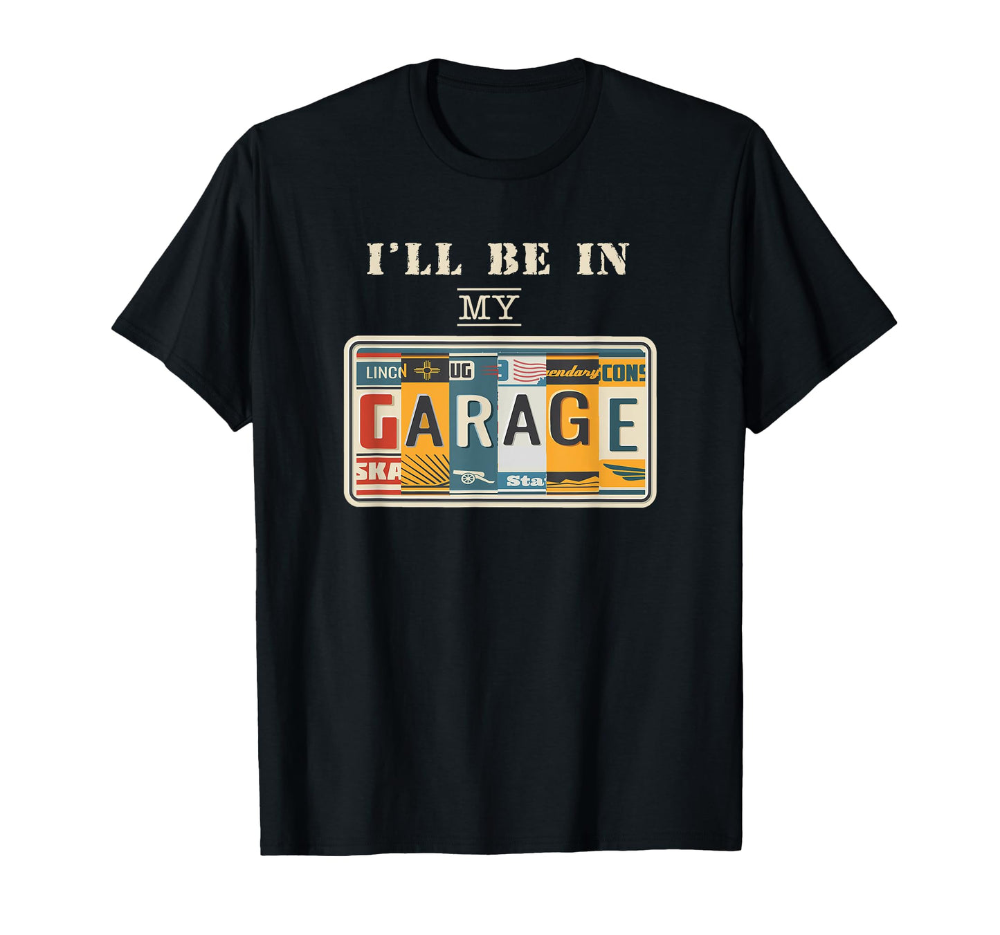 Ill Be My Garage Mechanic Car Guy T-Shirt - Aesthetic Graphic Men Women - T-Shirt, Sweatshirt, Hoodie