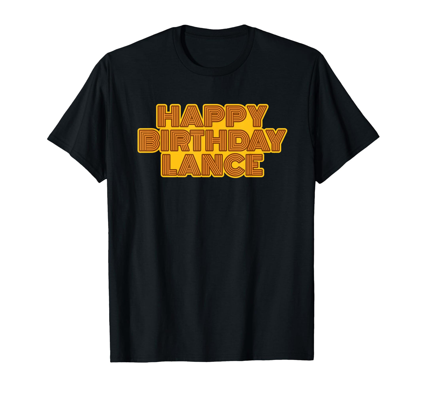 Happy Birthday Lance Personalized T-Shirt - Casual Everyday Wear Unisex - T-Shirt, Sweatshirt, Hoodie