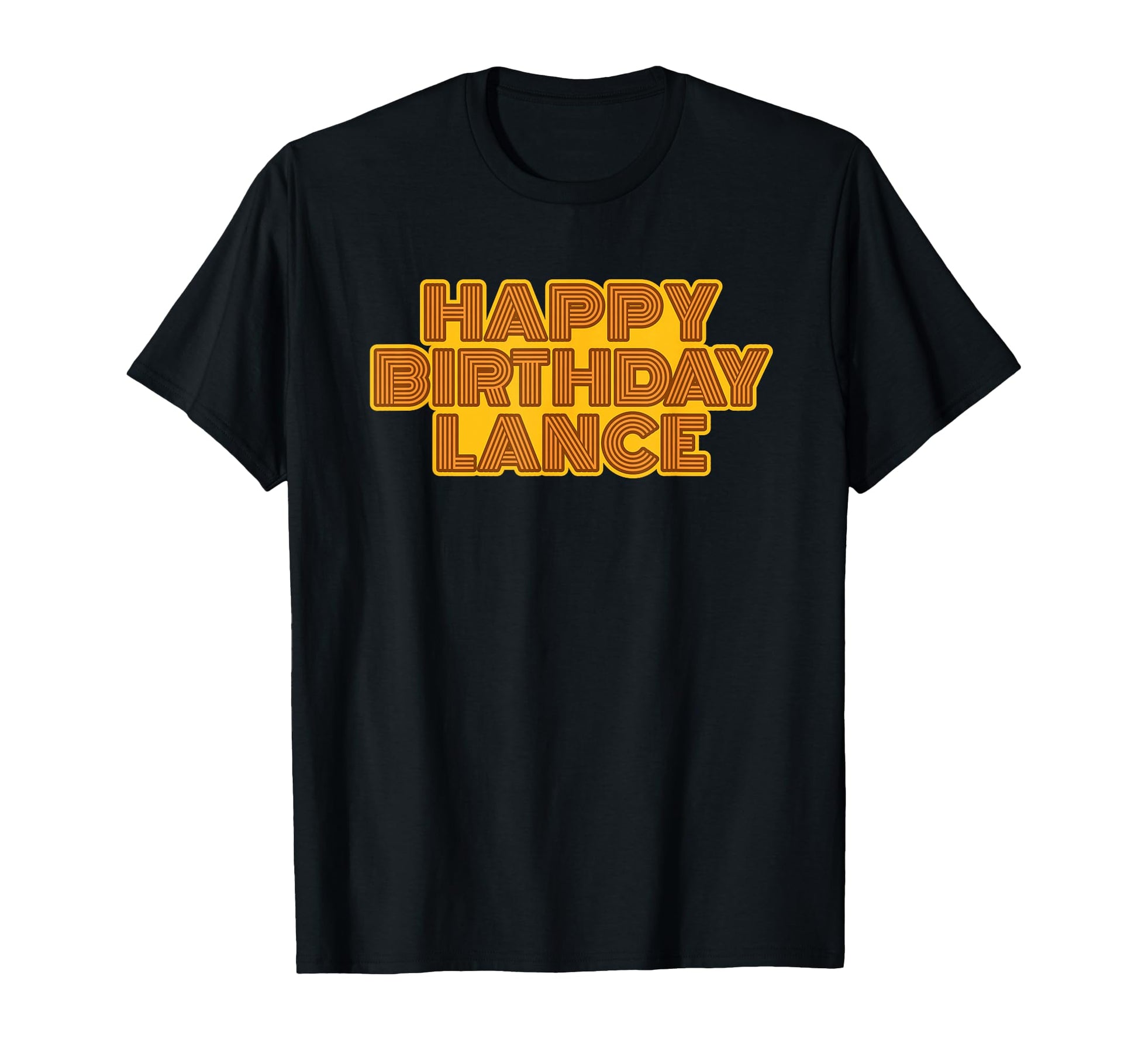 Happy Birthday Lance Personalized T-Shirt - Casual Everyday Wear Unisex - T-Shirt, Sweatshirt, Hoodie