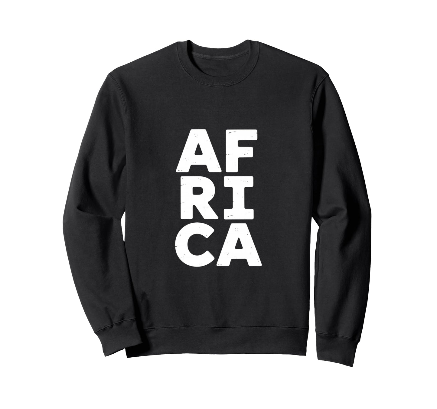 Funny Africa Bold Black Typography Sweatshirt - Streetwear Style Men Women - T-Shirt, Sweatshirt, Hoodie