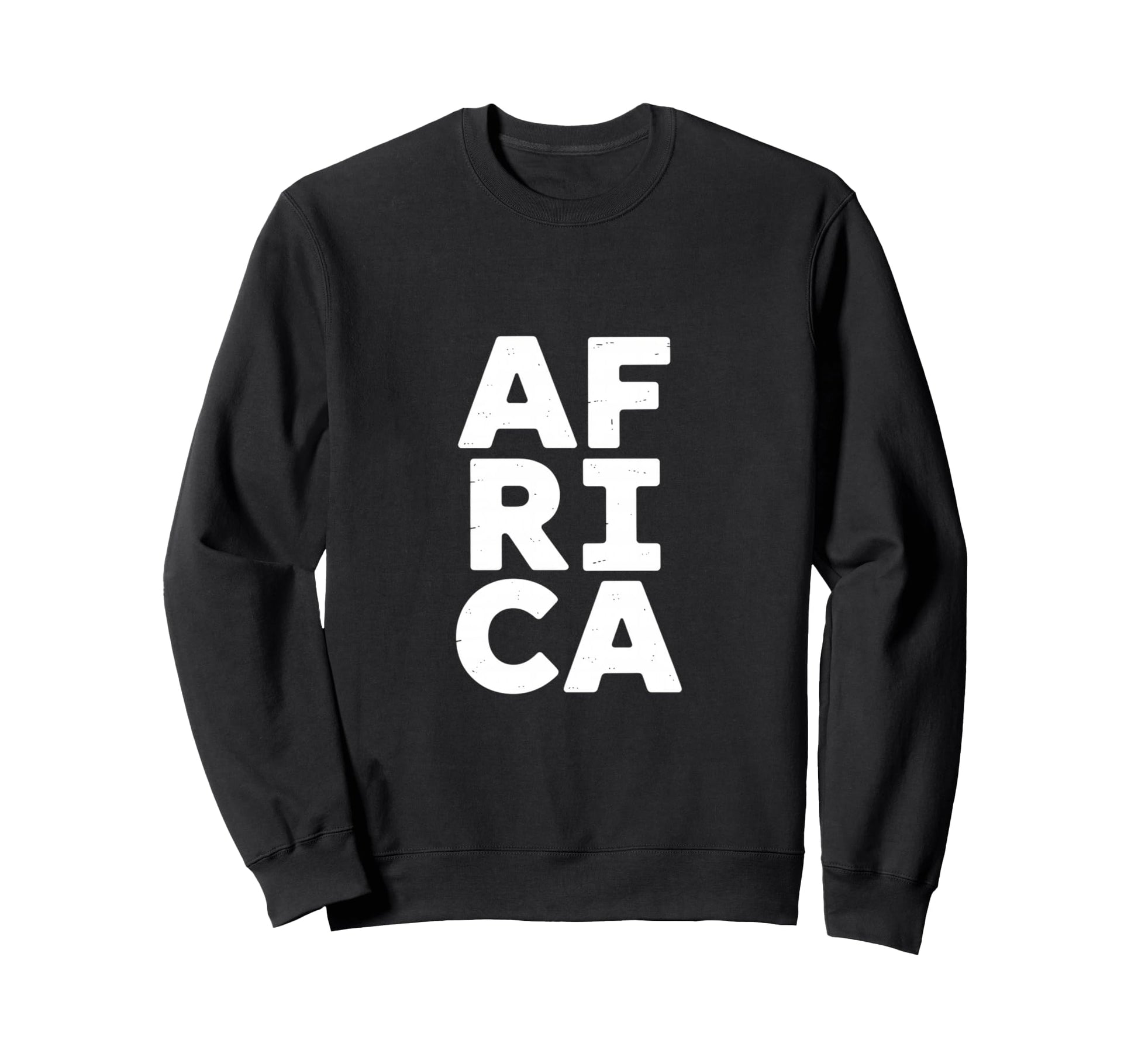 Funny Africa Bold Black Typography Sweatshirt - Streetwear Style Men Women - T-Shirt, Sweatshirt, Hoodie