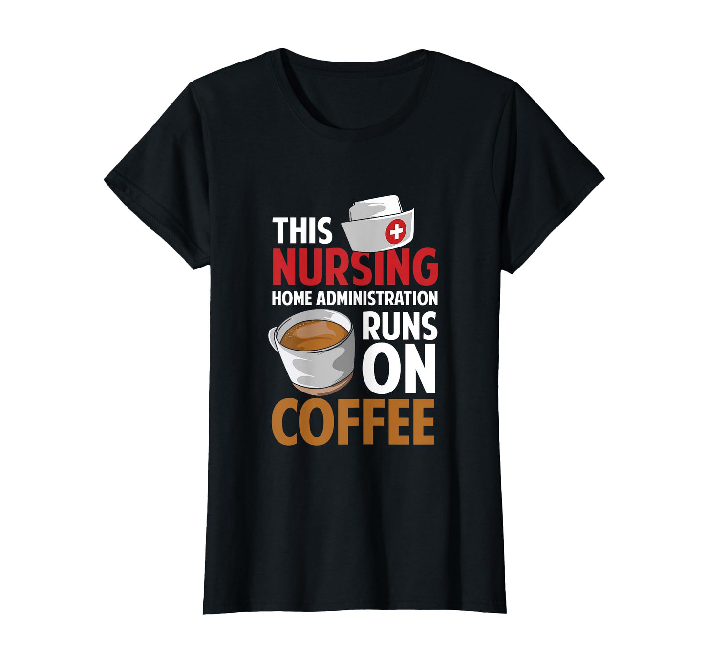 Nursing Home Hospice Nurse Runs Coffee T-Shirt - Streetwear Style Men Women - T-Shirt, Sweatshirt, Hoodie