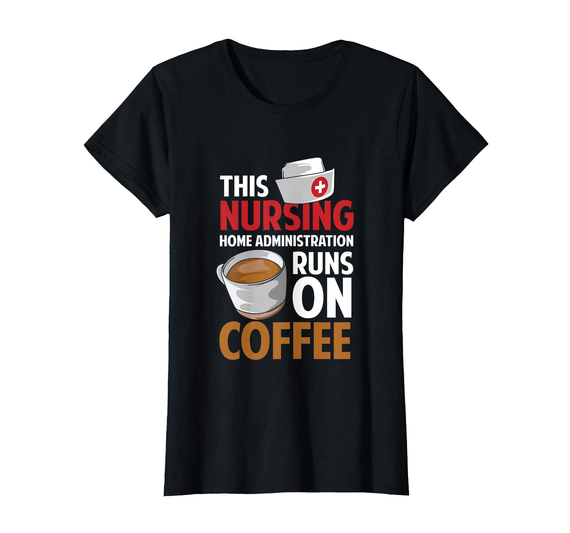 Nursing Home Hospice Nurse Runs Coffee T-Shirt - Streetwear Style Men Women - T-Shirt, Sweatshirt, Hoodie