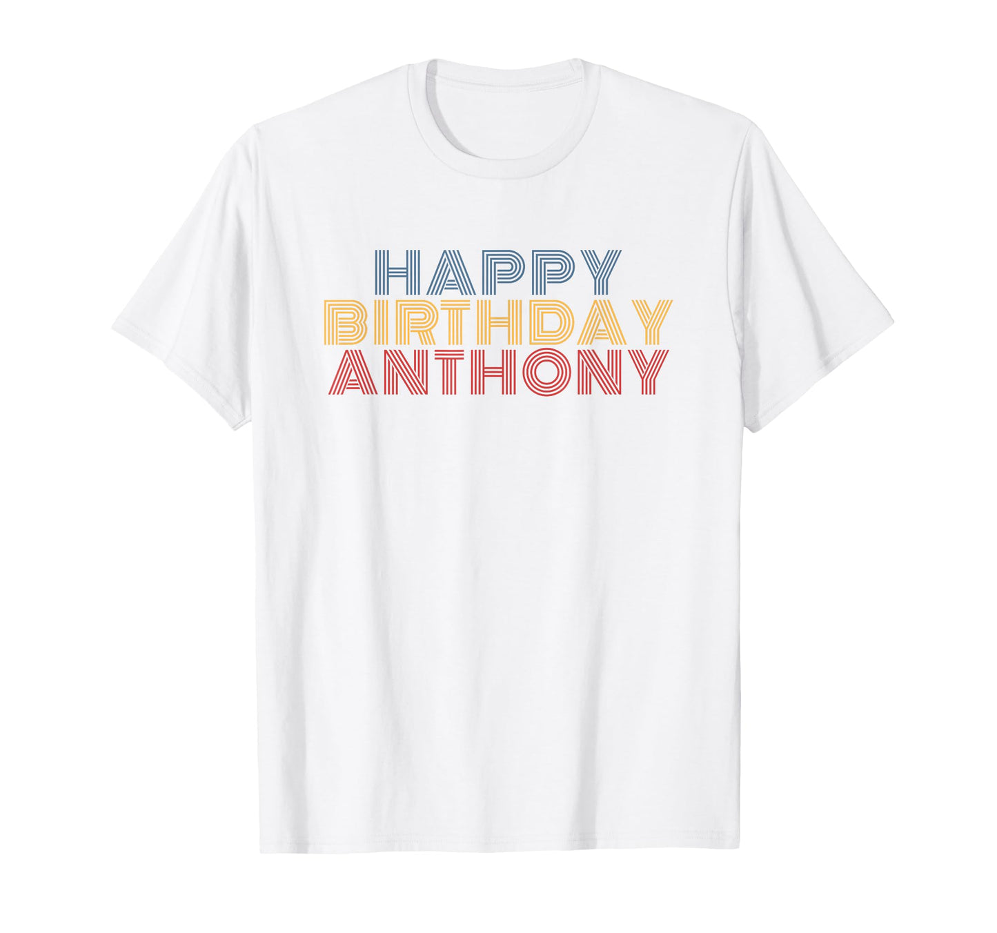 Happy Birthday Anthony Personalized T-Shirt - Streetwear Style for Adults - T-Shirt, Sweatshirt, Hoodie