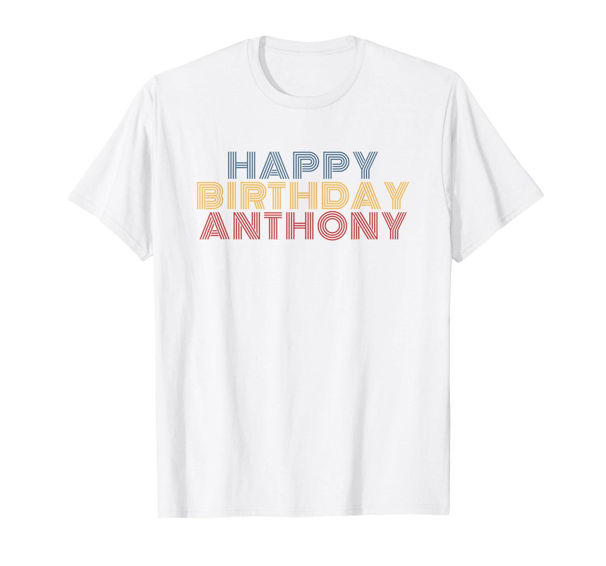 Happy Birthday Anthony Personalized T-Shirt - Streetwear Style for Adults - T-Shirt, Sweatshirt, Hoodie