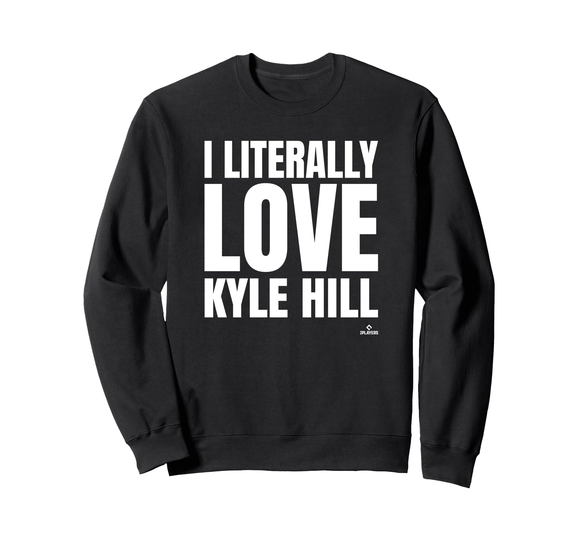 I Literally Love Kyle Hill Prospect Sweatshirt - Trendy Graphic Unisex - T-Shirt, Sweatshirt, Hoodie