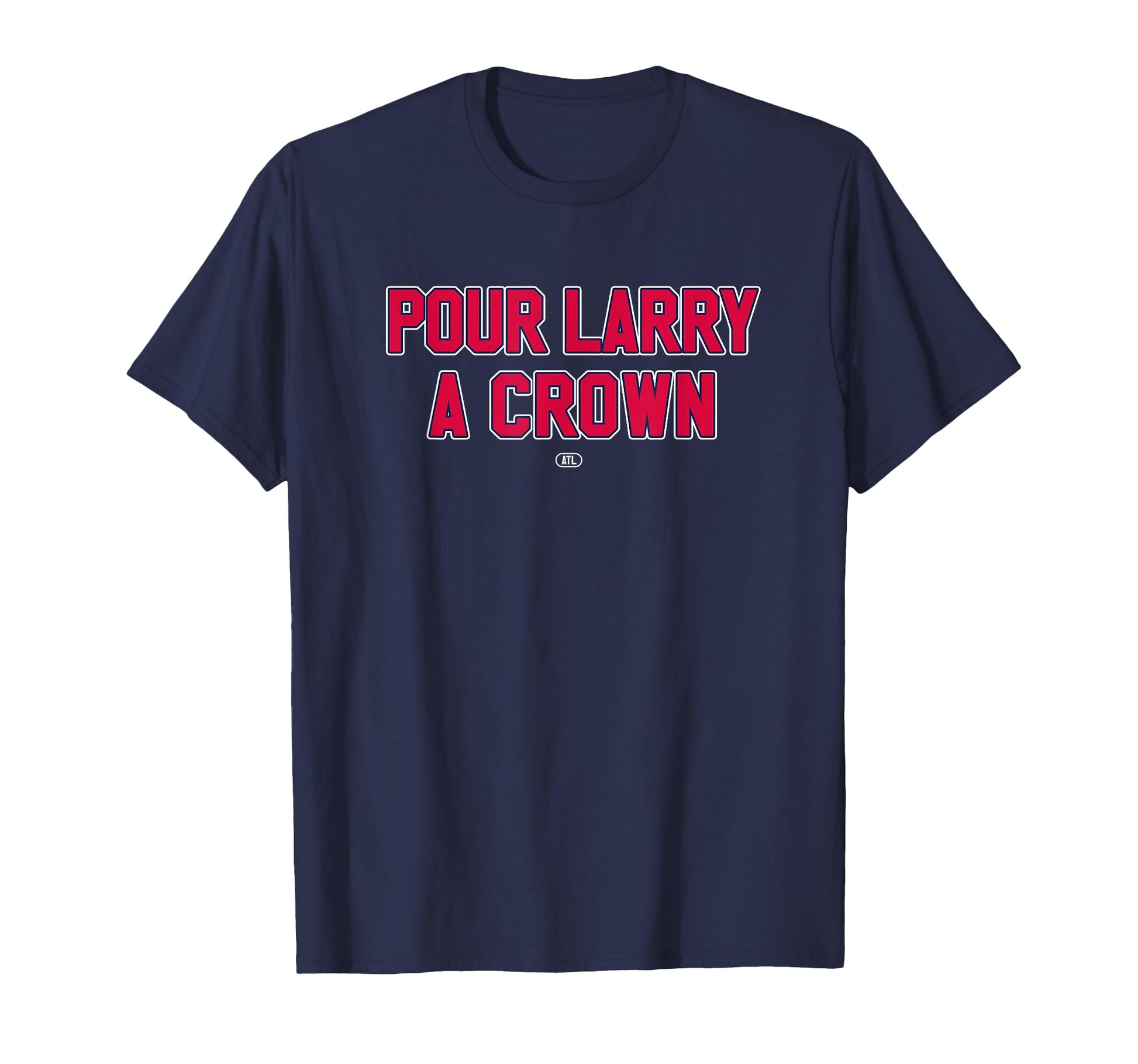 Pour Larry Crown Funny Home Run T-Shirt - Casual Everyday Wear Unisex - T-Shirt, Sweatshirt, Hoodie
