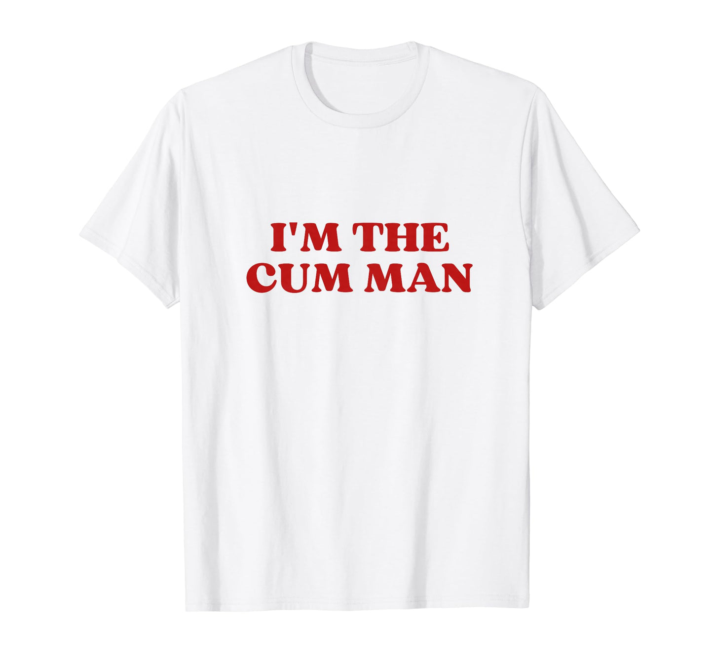 Im Cum Y2K Aesthetic T-Shirt - Trendy Graphic Unisex - T-Shirt, Sweatshirt, Hoodie