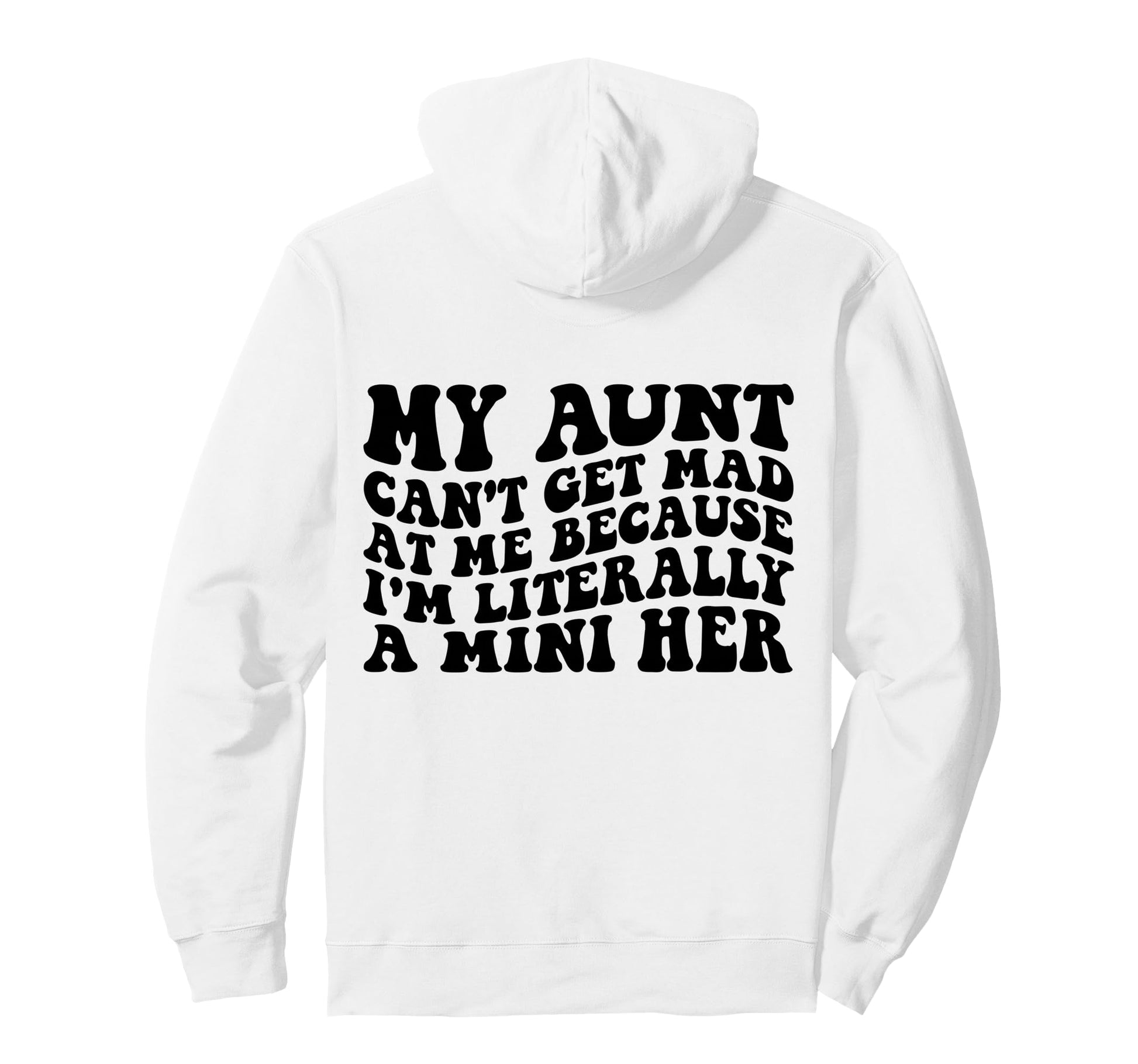 My Aunt Cant Get Mad Me Mini Her Groovy Hoodie - Aesthetic Graphic Unisex - T-Shirt, Sweatshirt, Hoodie