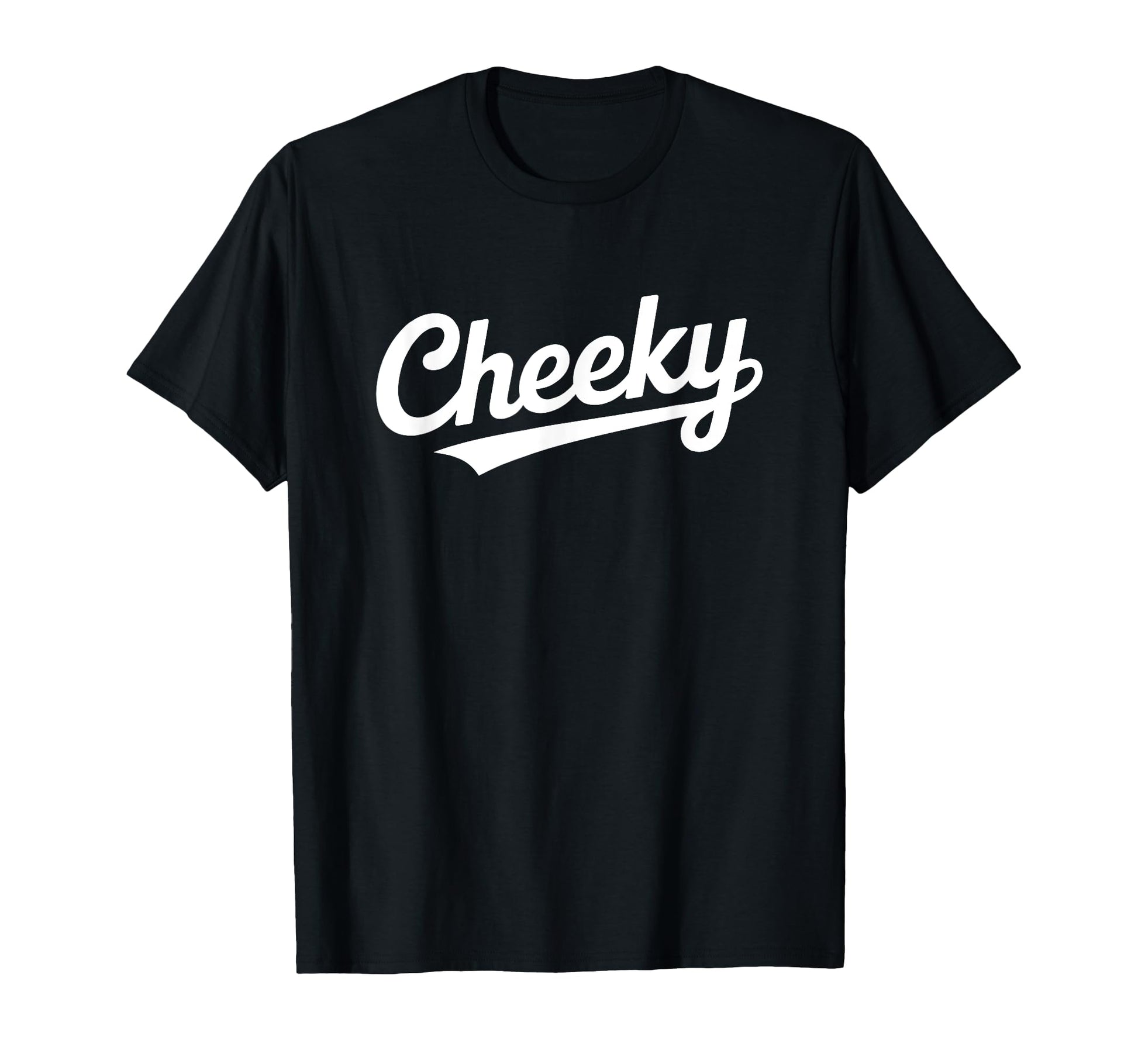 Word Cheeky Baseball That Says Cheeky T-Shirt - Streetwear Style for Adults - T-Shirt, Sweatshirt, Hoodie