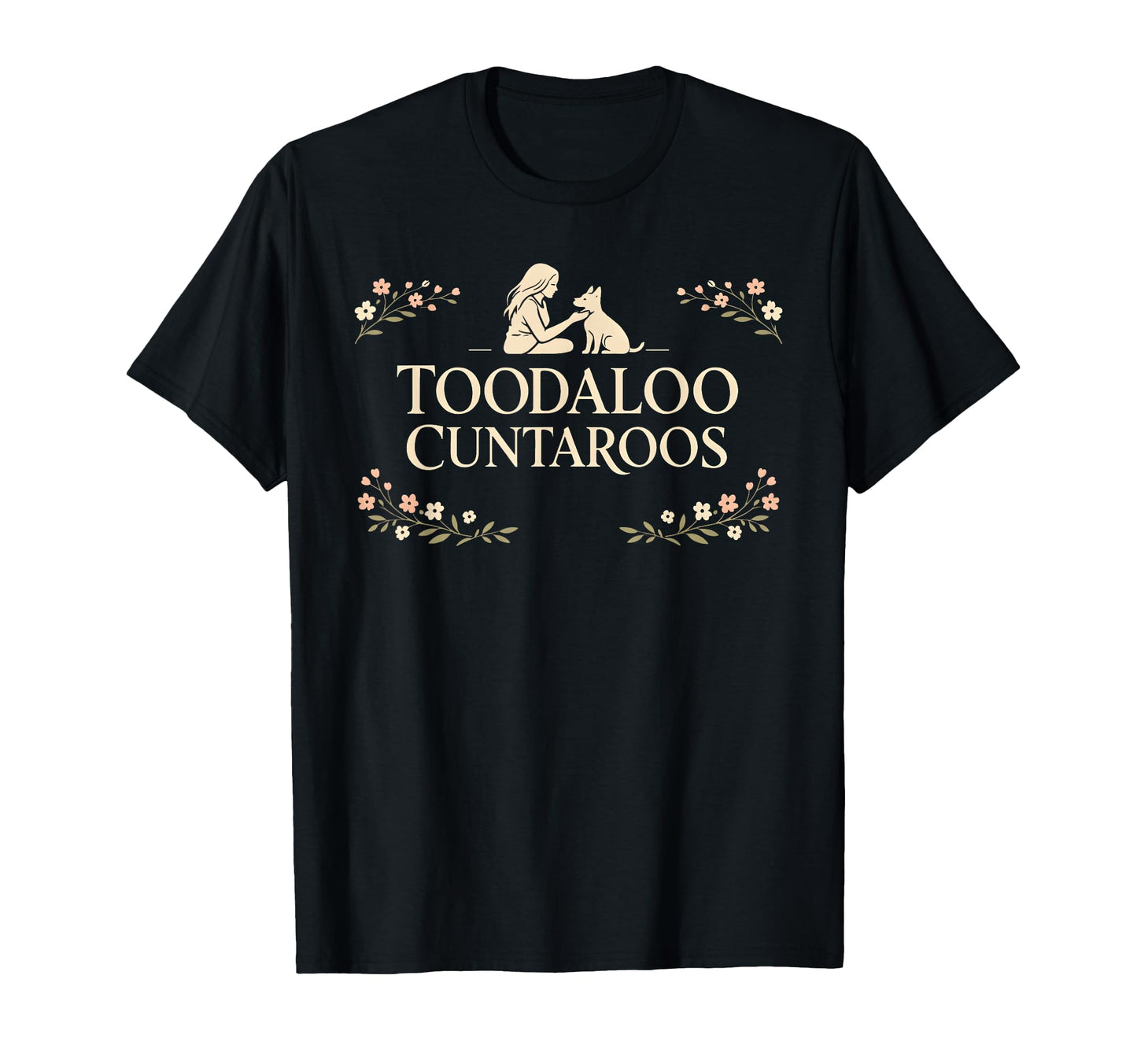 Toodaloo Cuntaroos Sarcastic Dog Meme T-Shirt - Minimalist Print Men Women - T-Shirt, Sweatshirt, Hoodie