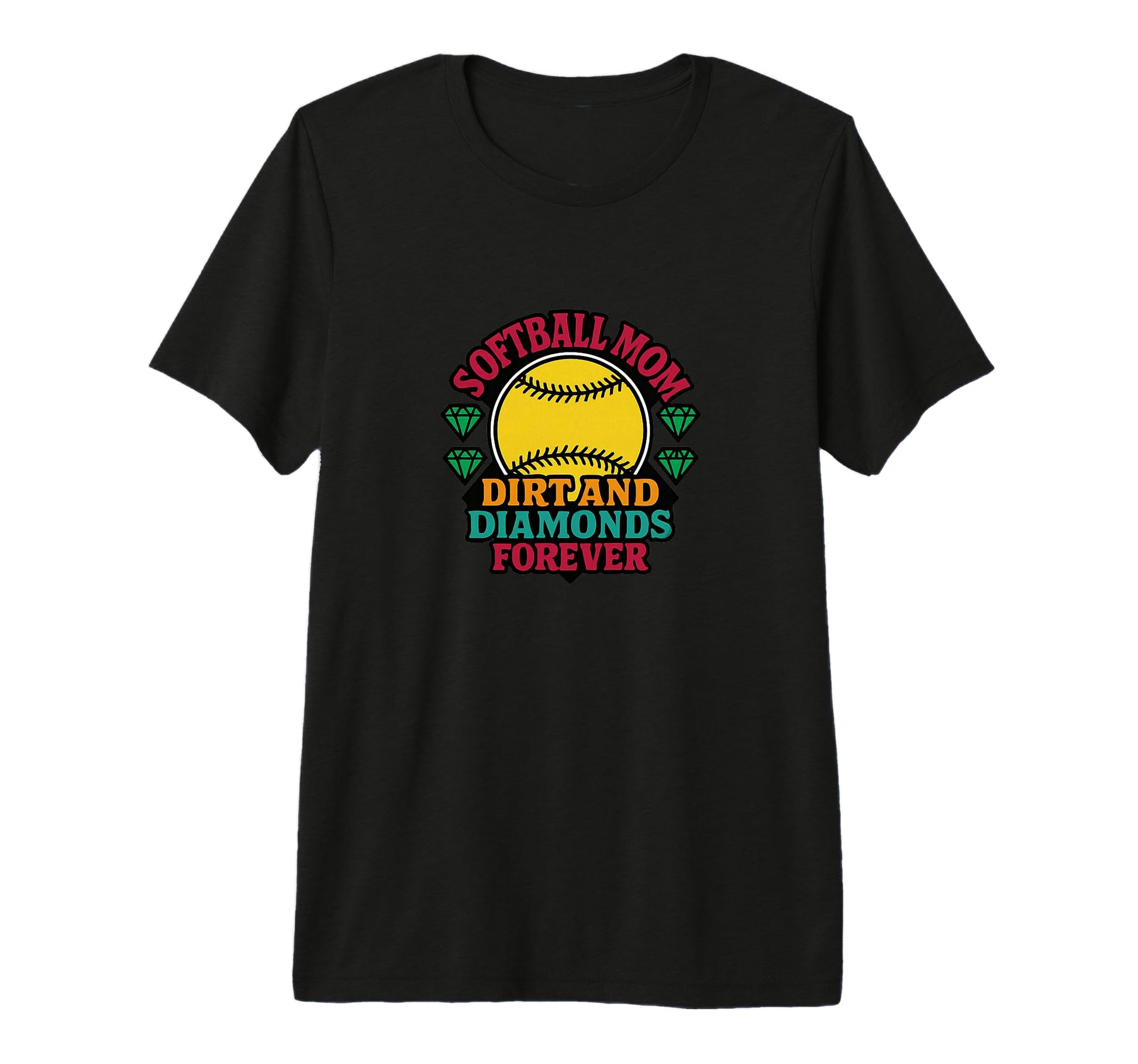Softball Mom Dirt And Diamonds T-Shirt - Fun Novelty Design for Adults - T-Shirt, Sweatshirt, Hoodie