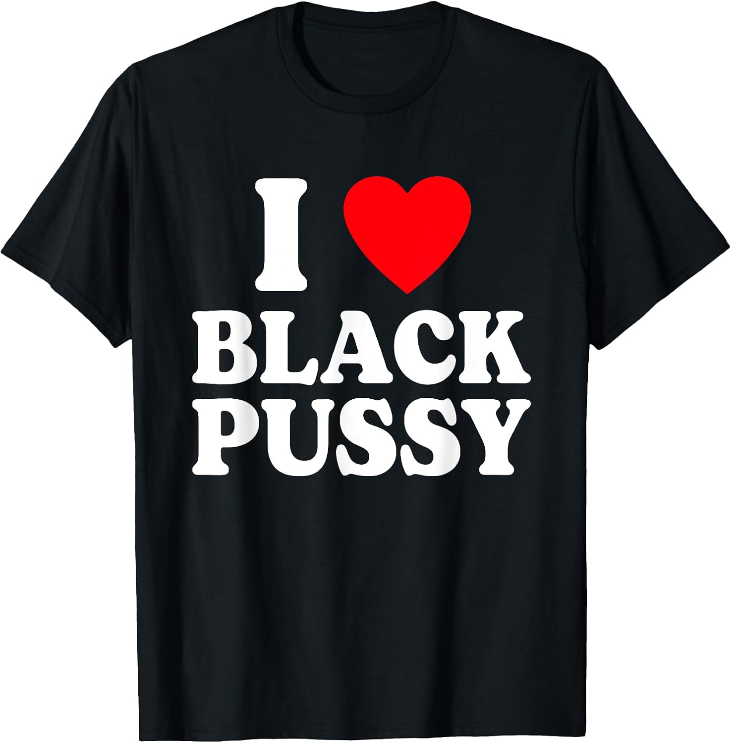 I Love Black Pussy Funny Adult Sarcastic Saying - Adult & Kids T-Shirts, Sweatshirts & Hoodies apparel design preview 1