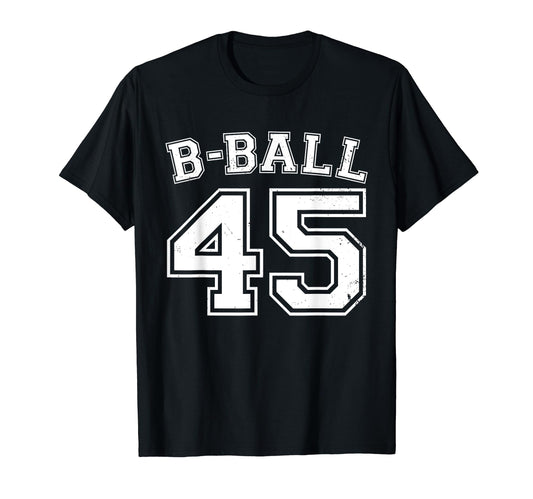 B Ball Basketball Player Number 45 T-Shirt - Unique Graphic for Adults - T-Shirt, Sweatshirt, Hoodie