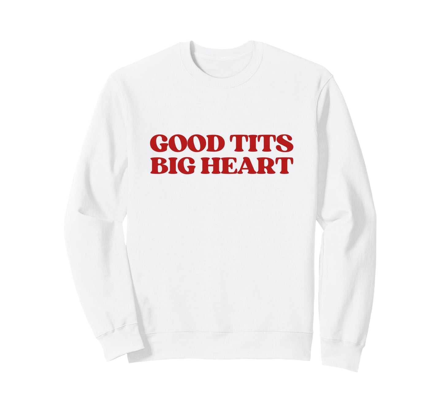 Good Tits Big Heart Y2K Aesthetic Sweatshirt - Streetwear Style Men Women - T-Shirt, Sweatshirt, Hoodie