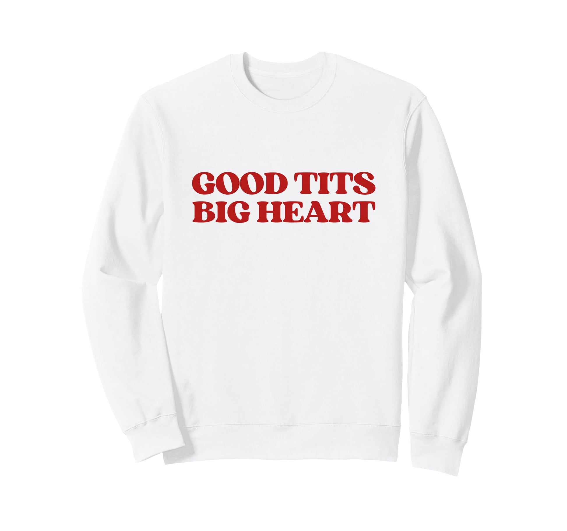 Good Tits Big Heart Y2K Aesthetic Sweatshirt - Streetwear Style Men Women - T-Shirt, Sweatshirt, Hoodie
