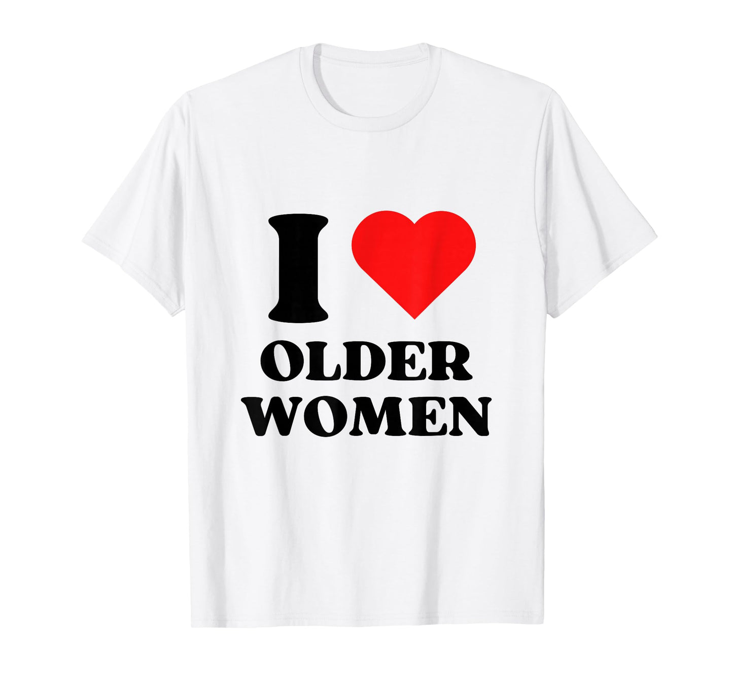 I Like Older I Love Milfs Y2K T-Shirt - Streetwear Style Men Women - T-Shirt, Sweatshirt, Hoodie