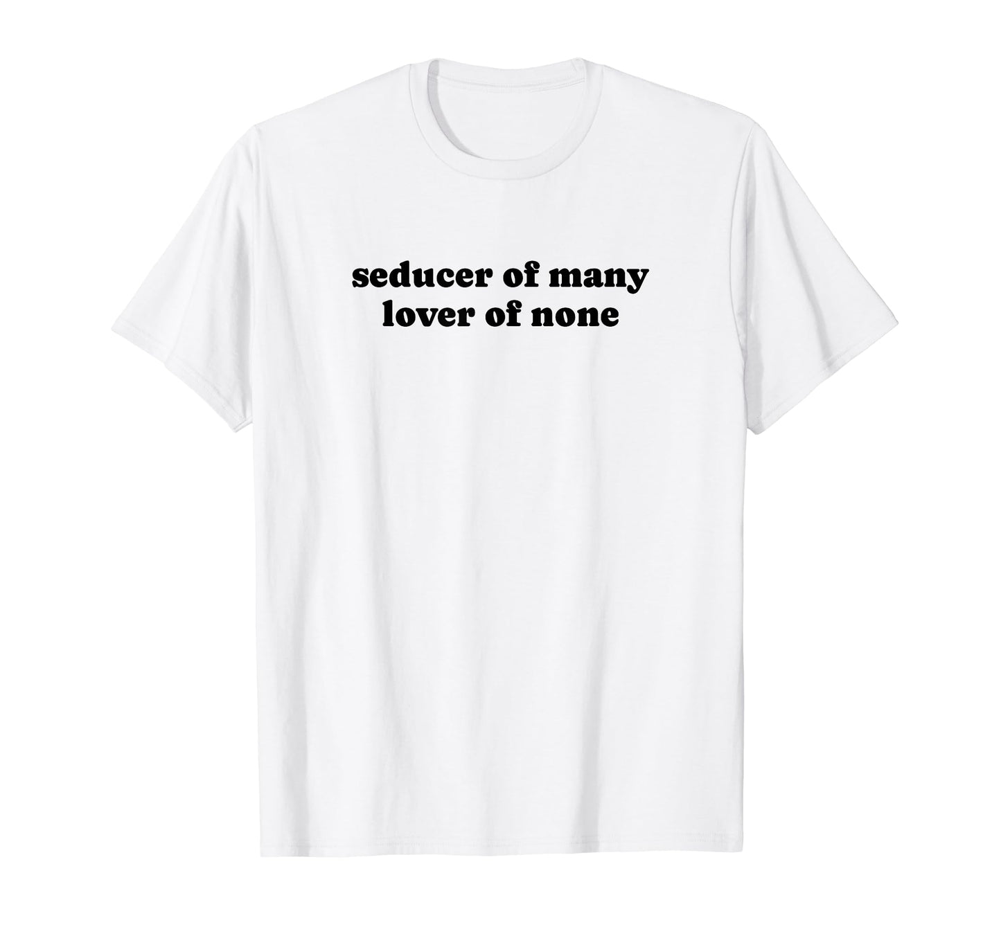 Seducer Many Lover None Y2K Aesthetic T-Shirt - Unique Graphic for Adults - T-Shirt, Sweatshirt, Hoodie