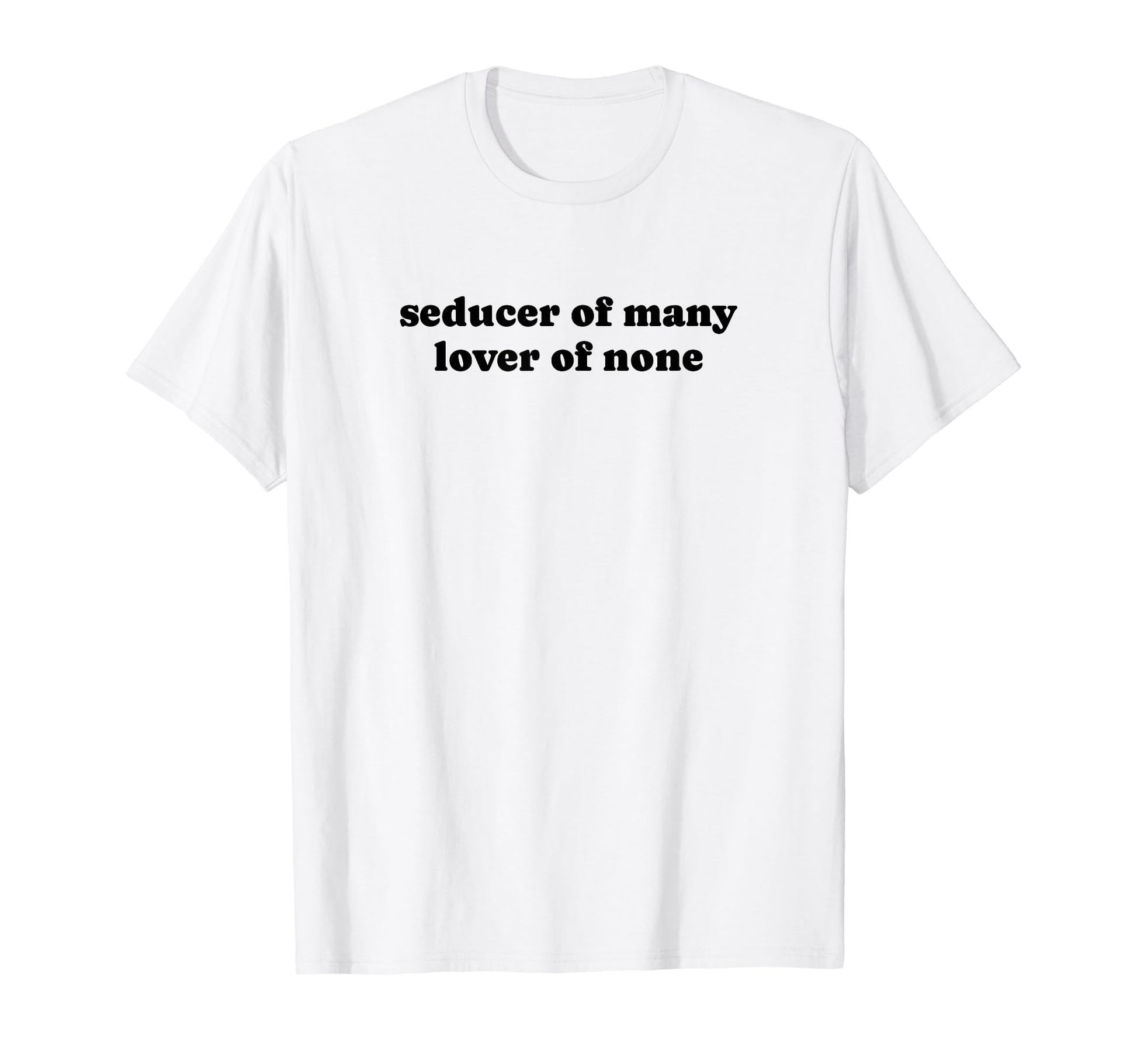 Seducer Many Lover None Y2K Aesthetic T-Shirt - Unique Graphic for Adults - T-Shirt, Sweatshirt, Hoodie