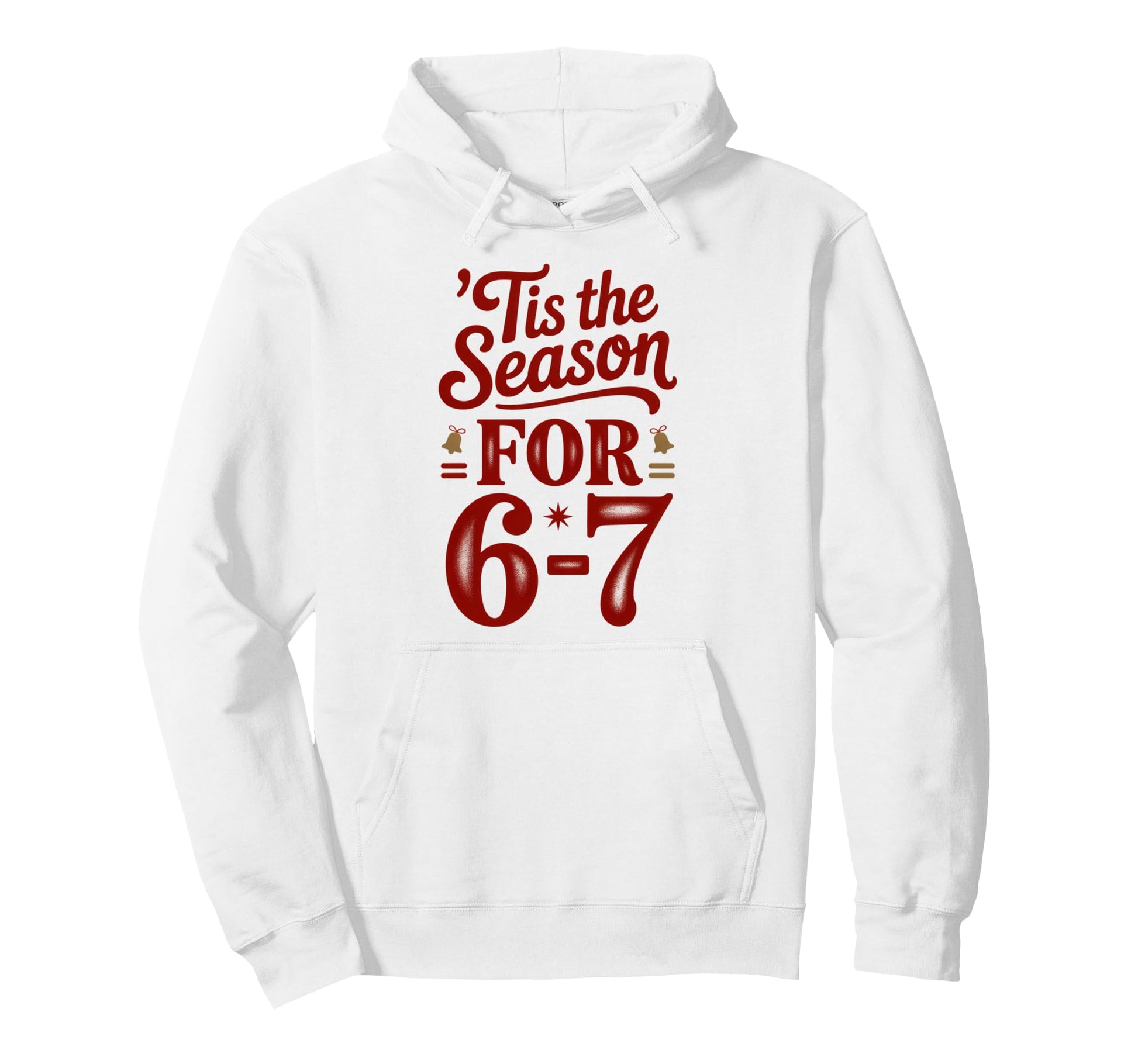 Holiday Typography Meme 6 7 Hoodie - Fun Novelty Design for Adults - T-Shirt, Sweatshirt, Hoodie