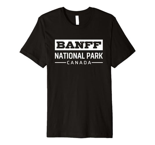 Banff National Park Canada Souvenirs T-Shirt - Fun Novelty Design Unisex - T-Shirt, Sweatshirt, Hoodie