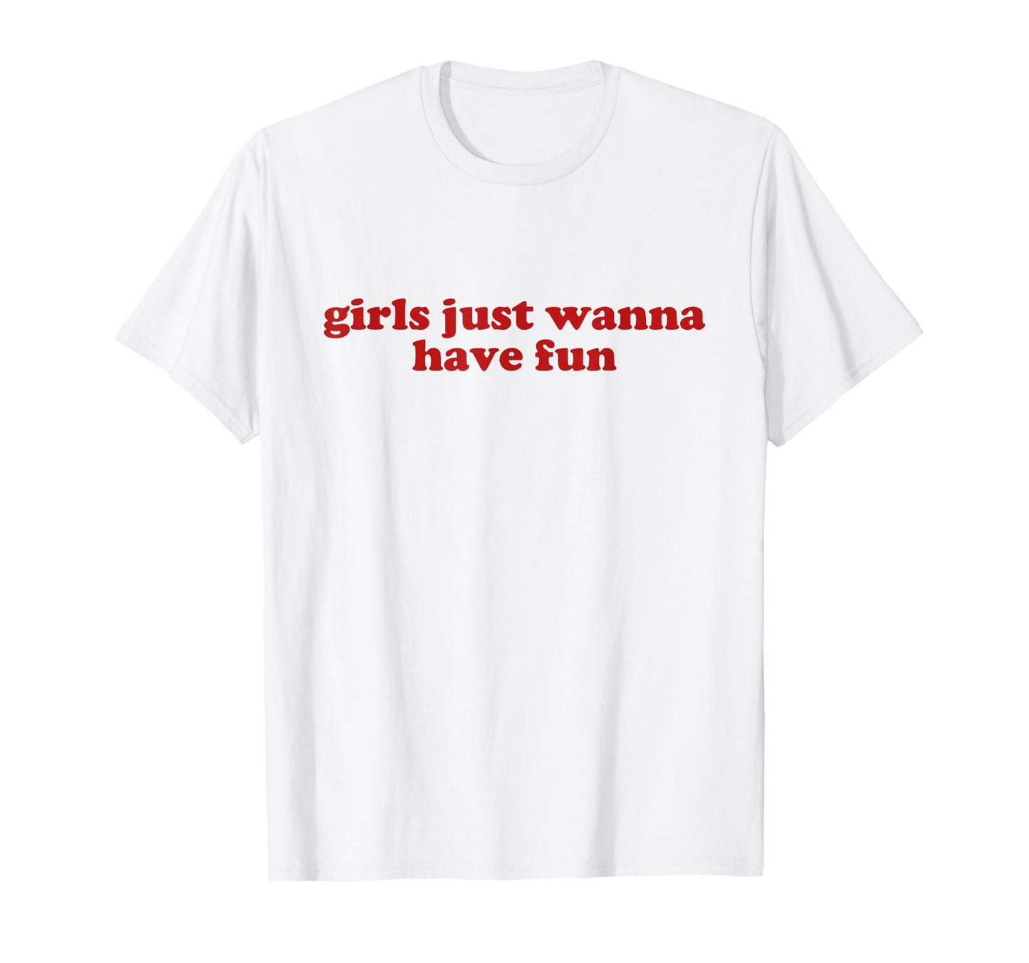 Just Wanna Have Fun Y2K Aesthetic T-Shirt - Casual Everyday Wear for Adults - T-Shirt, Sweatshirt, Hoodie