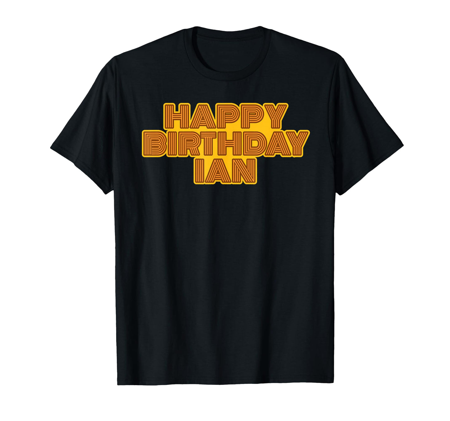 Happy Birthday Ian Personalized Name T-Shirt - Streetwear Style for Adults - T-Shirt, Sweatshirt, Hoodie