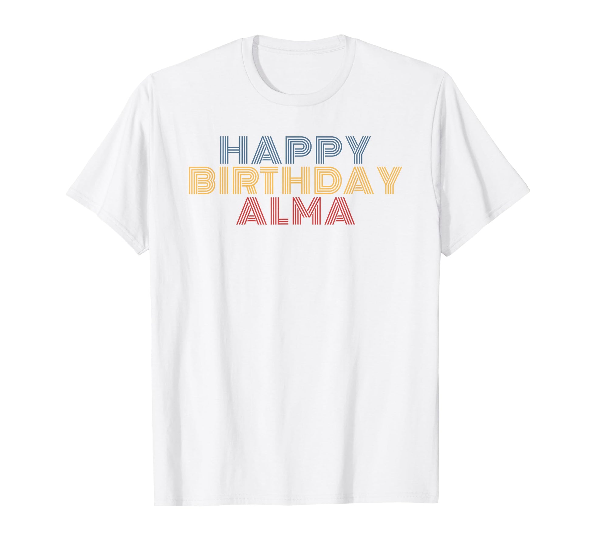 Happy Birthday Alma Personalized Name T-Shirt - Unique Graphic for Adults - T-Shirt, Sweatshirt, Hoodie