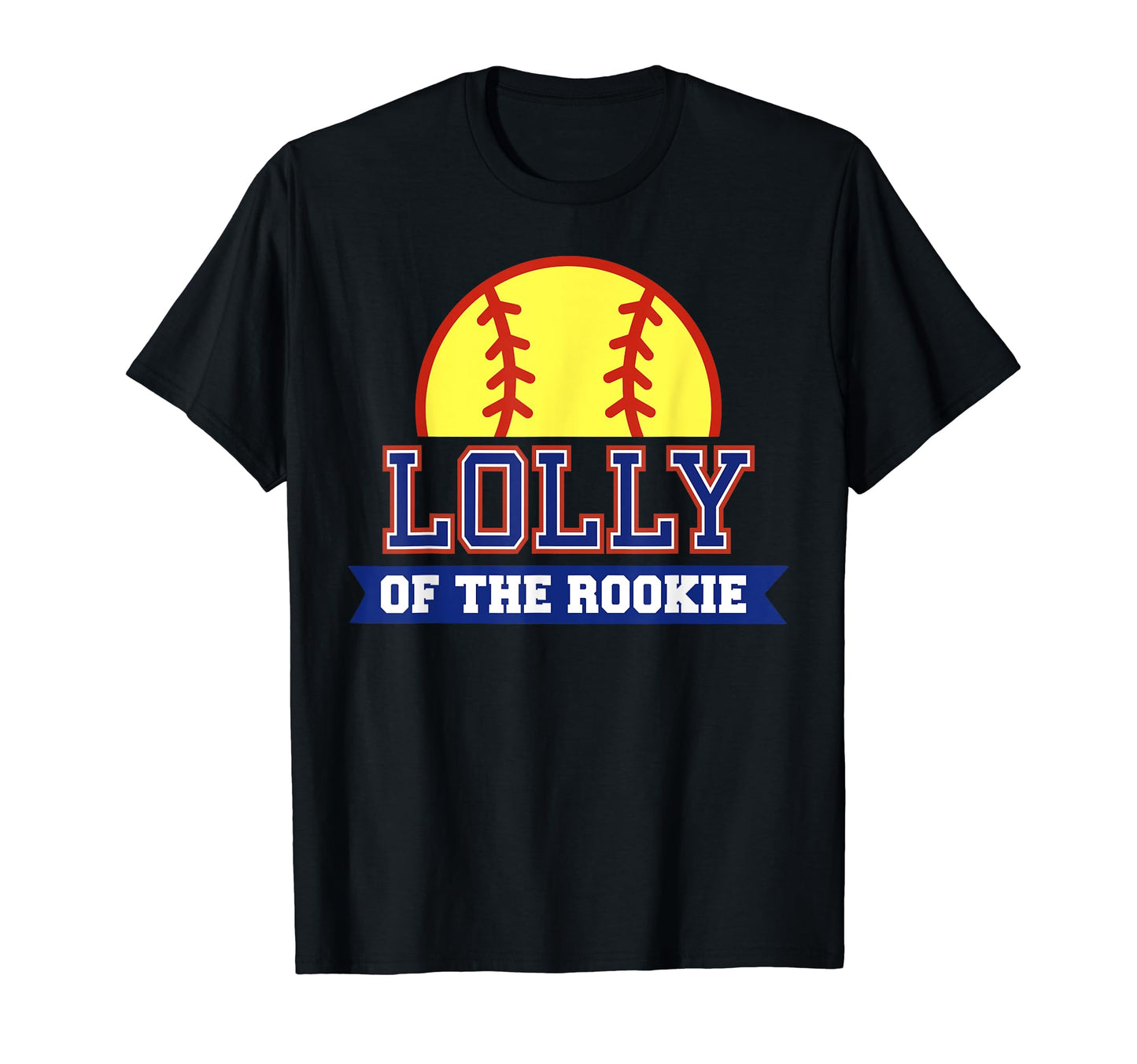 Lolly Rookie 1St Birthday Softball Theme T-Shirt - Graphic Print Men Women - T-Shirt, Sweatshirt, Hoodie
