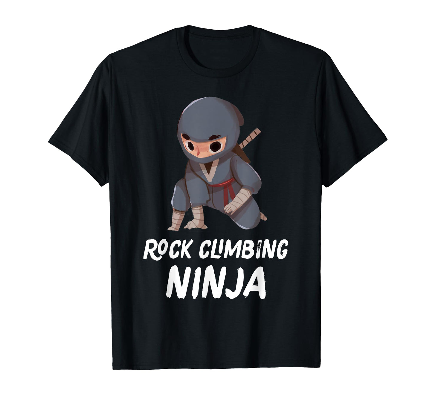 Rock Climbing Ninja Typography Sweatshirt - Fun Novelty Design Men Women - T-Shirt, Sweatshirt, Hoodie