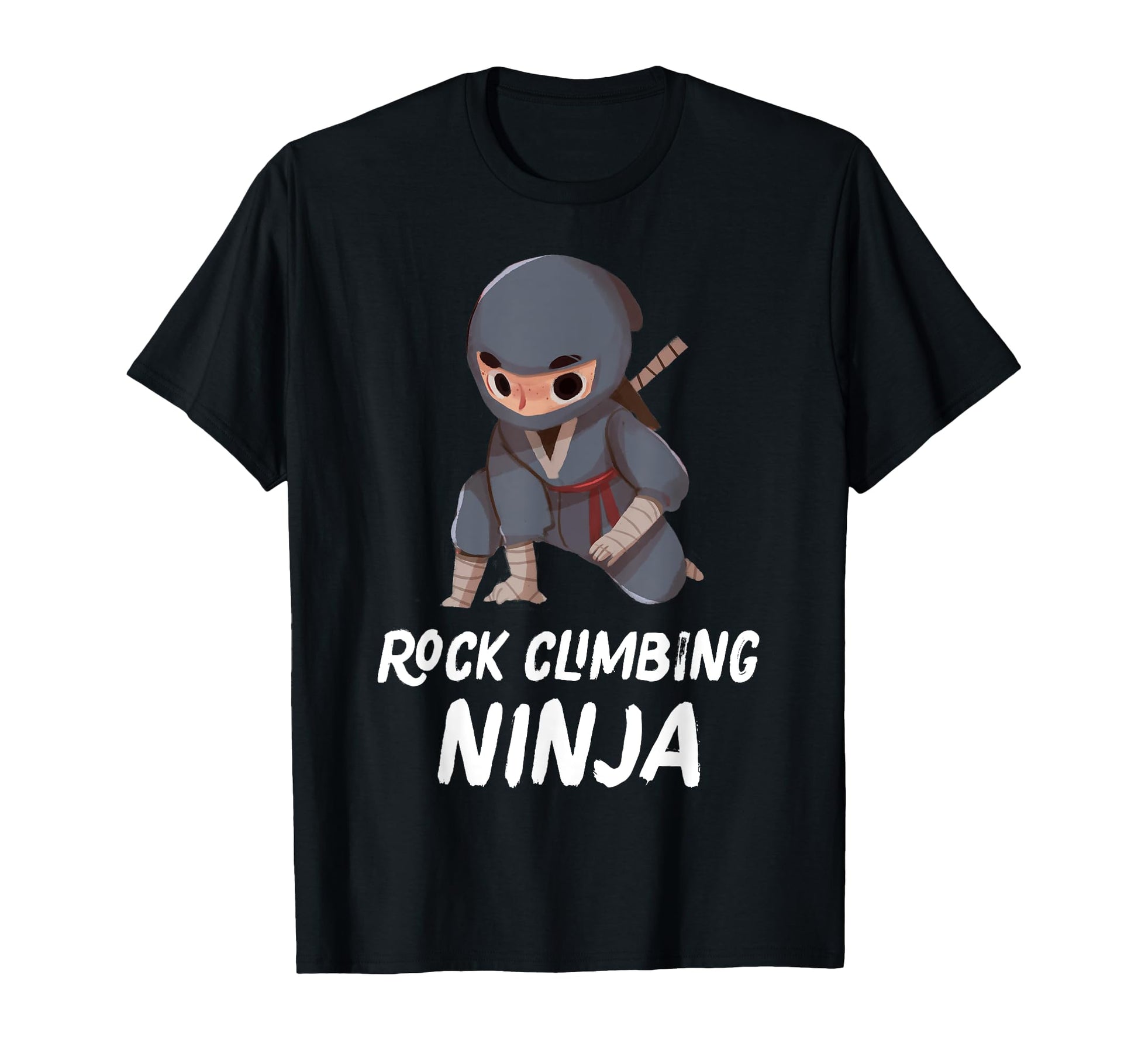 Rock Climbing Ninja Typography Sweatshirt - Fun Novelty Design Men Women - T-Shirt, Sweatshirt, Hoodie