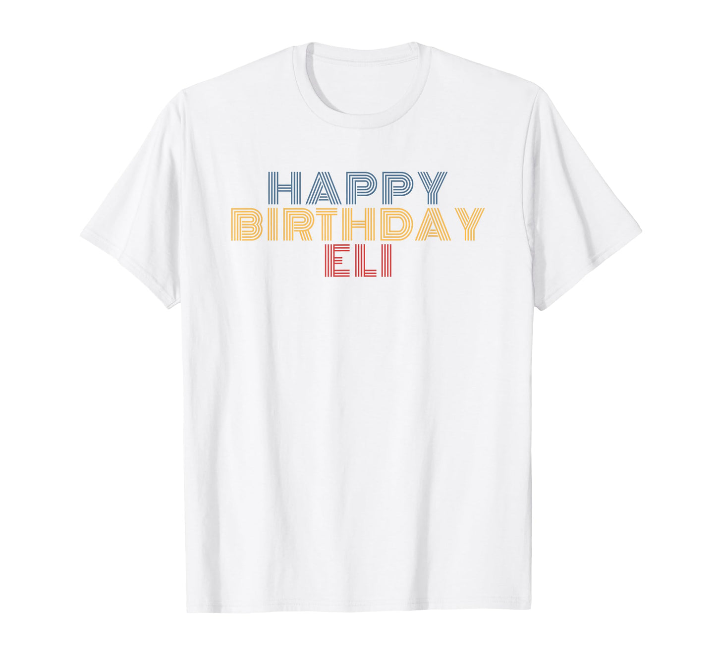 Happy Birthday Eli Personalized Name T-Shirt - Minimalist Print Men Women - T-Shirt, Sweatshirt, Hoodie