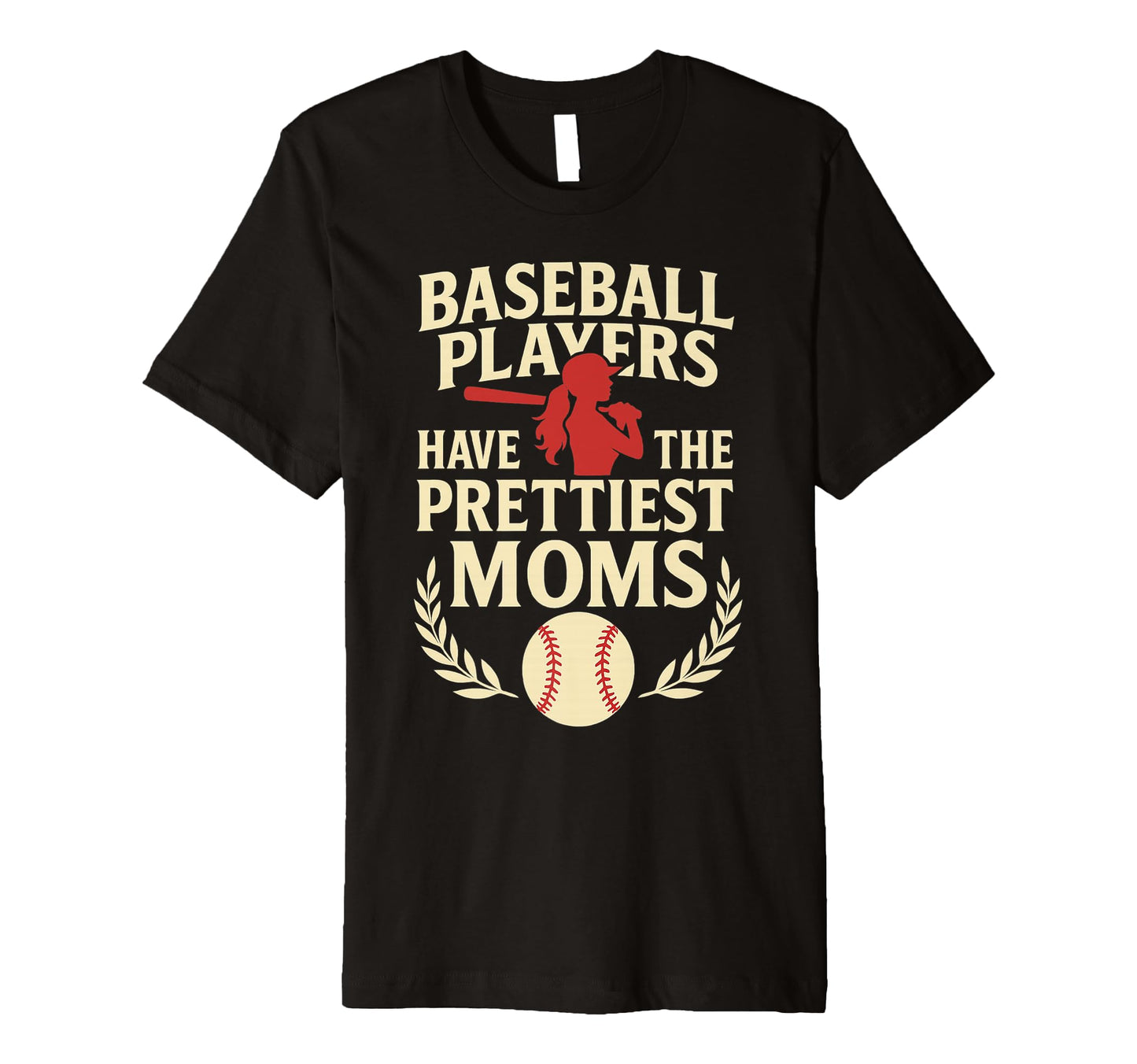 Baseball Players Have Prettiest Moms T-Shirt - Minimalist Print Unisex - T-Shirt, Sweatshirt, Hoodie
