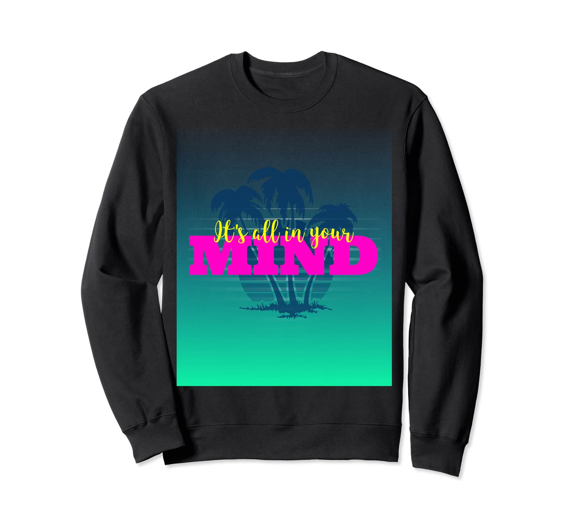 Vaporwave Its All Your Mind 80S Sweatshirt - Unique Graphic Unisex - T-Shirt, Sweatshirt, Hoodie