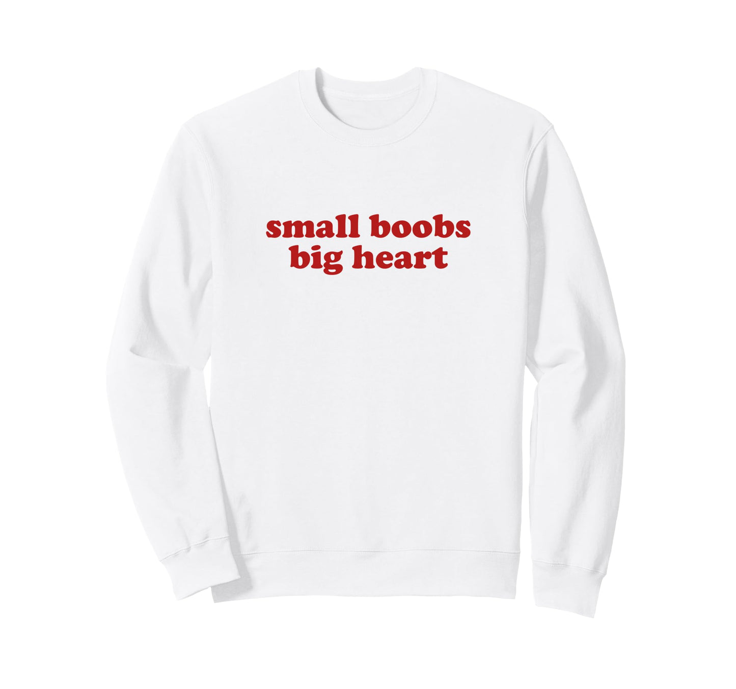 Small Boobs Big Heart Y2K Aesthetic Sweatshirt - Graphic Print for Adults - T-Shirt, Sweatshirt, Hoodie