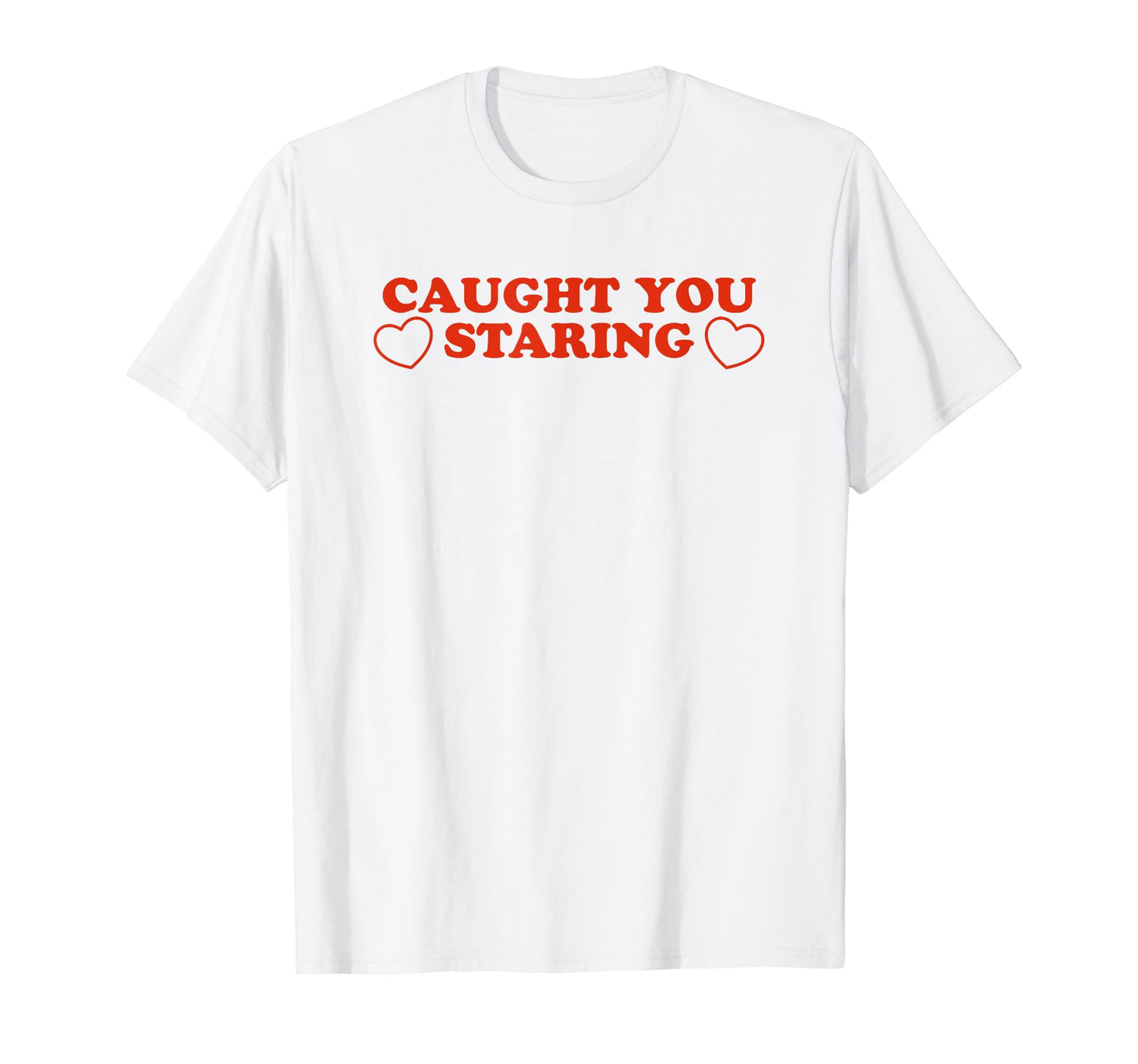 Caught You Staring Funny Y2K Aesthetic T-Shirt - Unique Graphic for Adults - T-Shirt, Sweatshirt, Hoodie