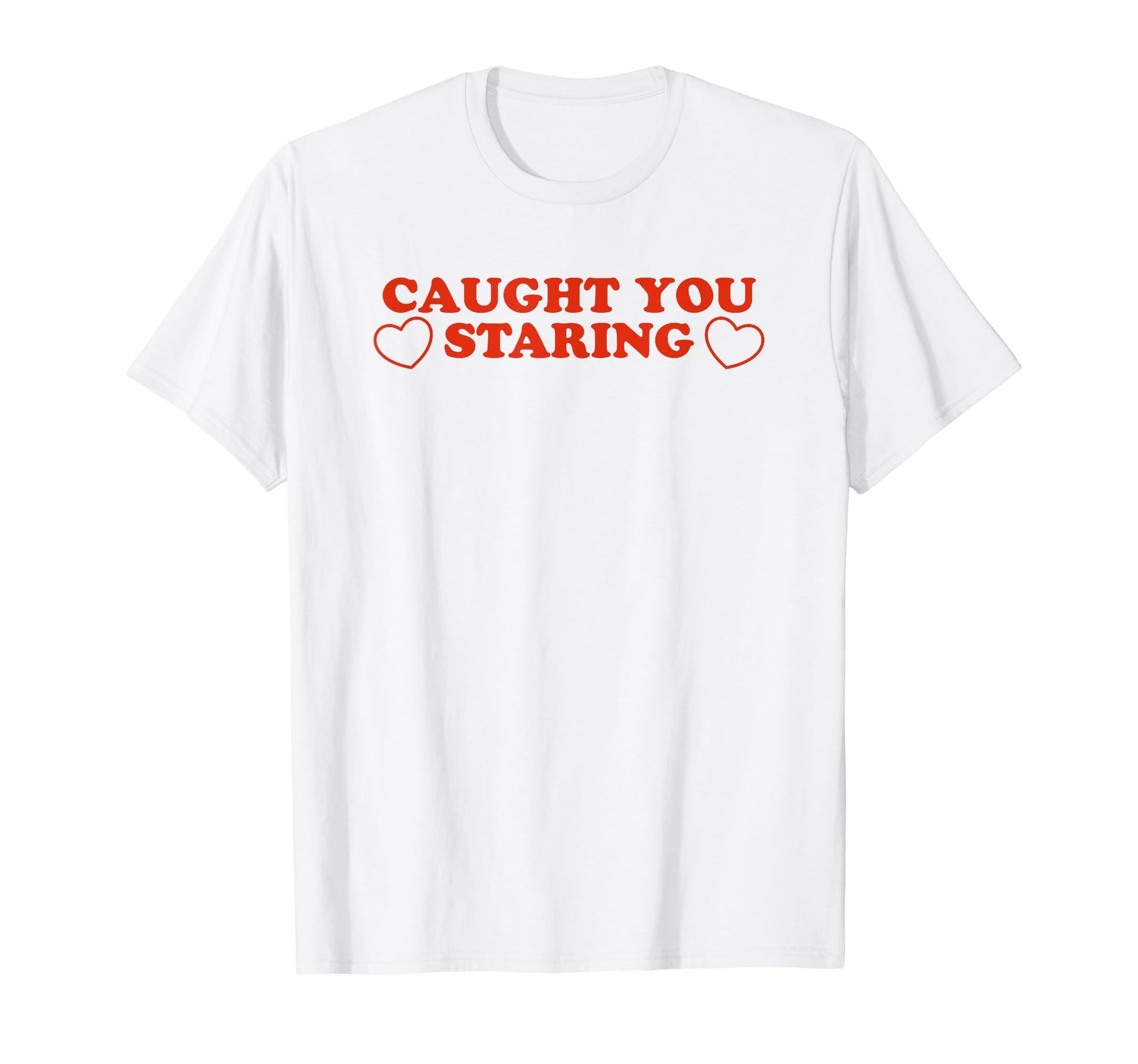 Caught You Staring Funny Y2K Aesthetic T-Shirt - Unique Graphic for Adults - T-Shirt, Sweatshirt, Hoodie