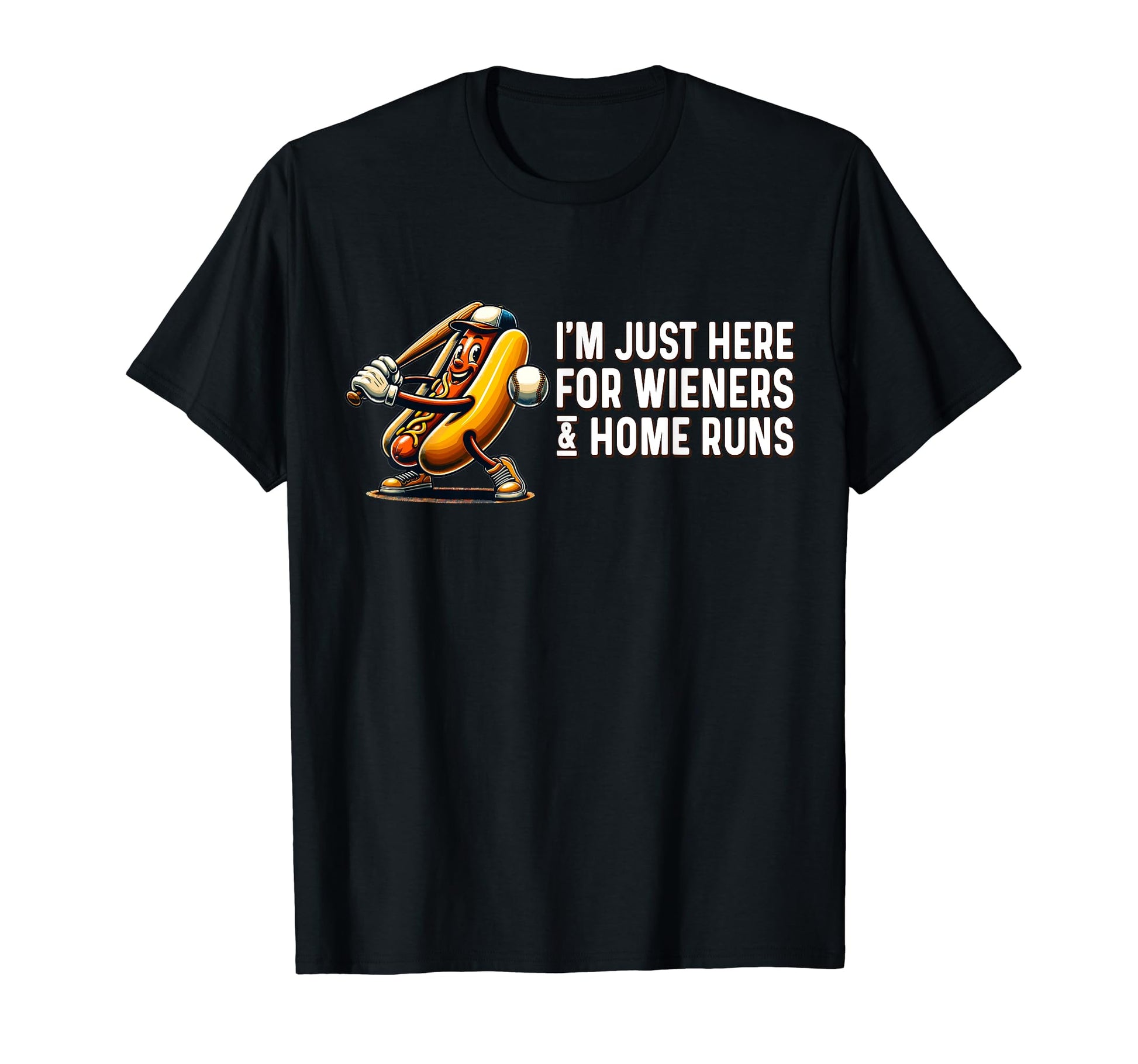 Im Just Here Wieners And Home Runs T-Shirt - Trendy Graphic for Adults - T-Shirt, Sweatshirt, Hoodie