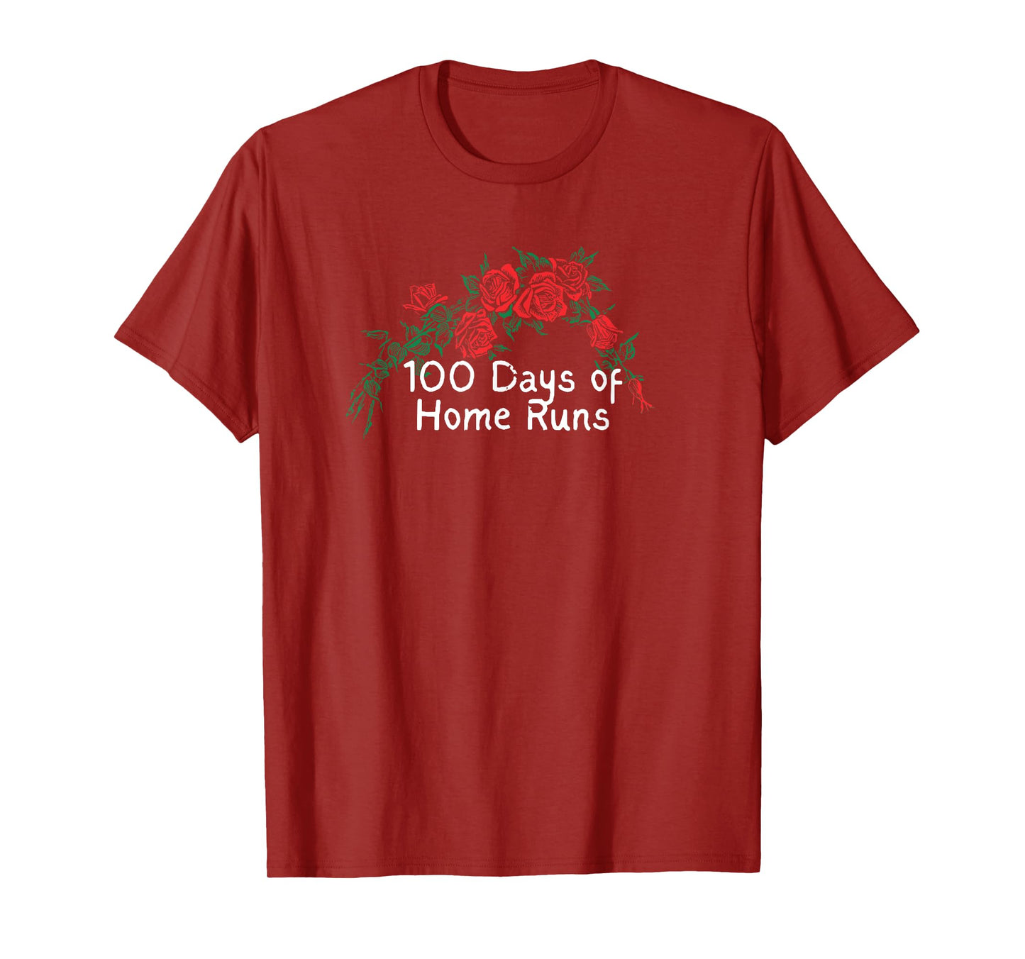 Funny Red Roses 100 Days Home Runs T-Shirt - Trendy Graphic Men Women - T-Shirt, Sweatshirt, Hoodie