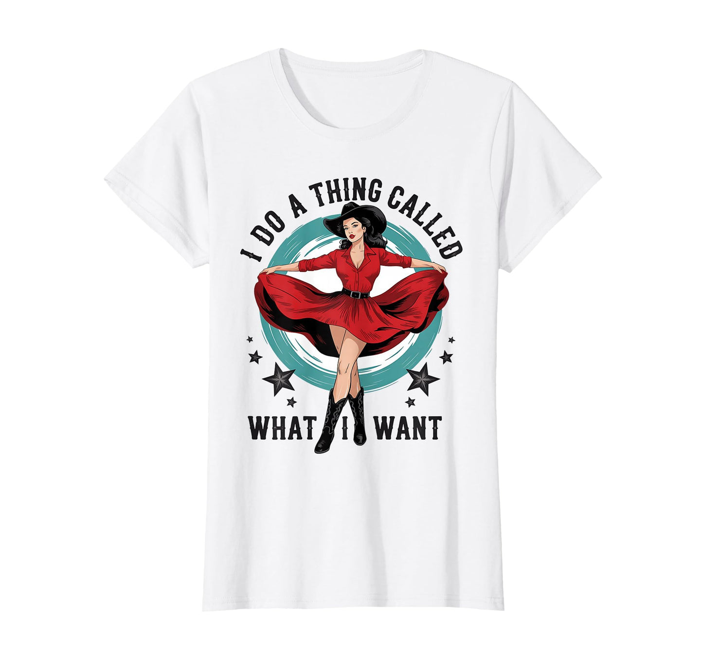I Do Thing Called What I Want Cowboy T-Shirt - Novelty Apparel for Adults - T-Shirt, Sweatshirt, Hoodie