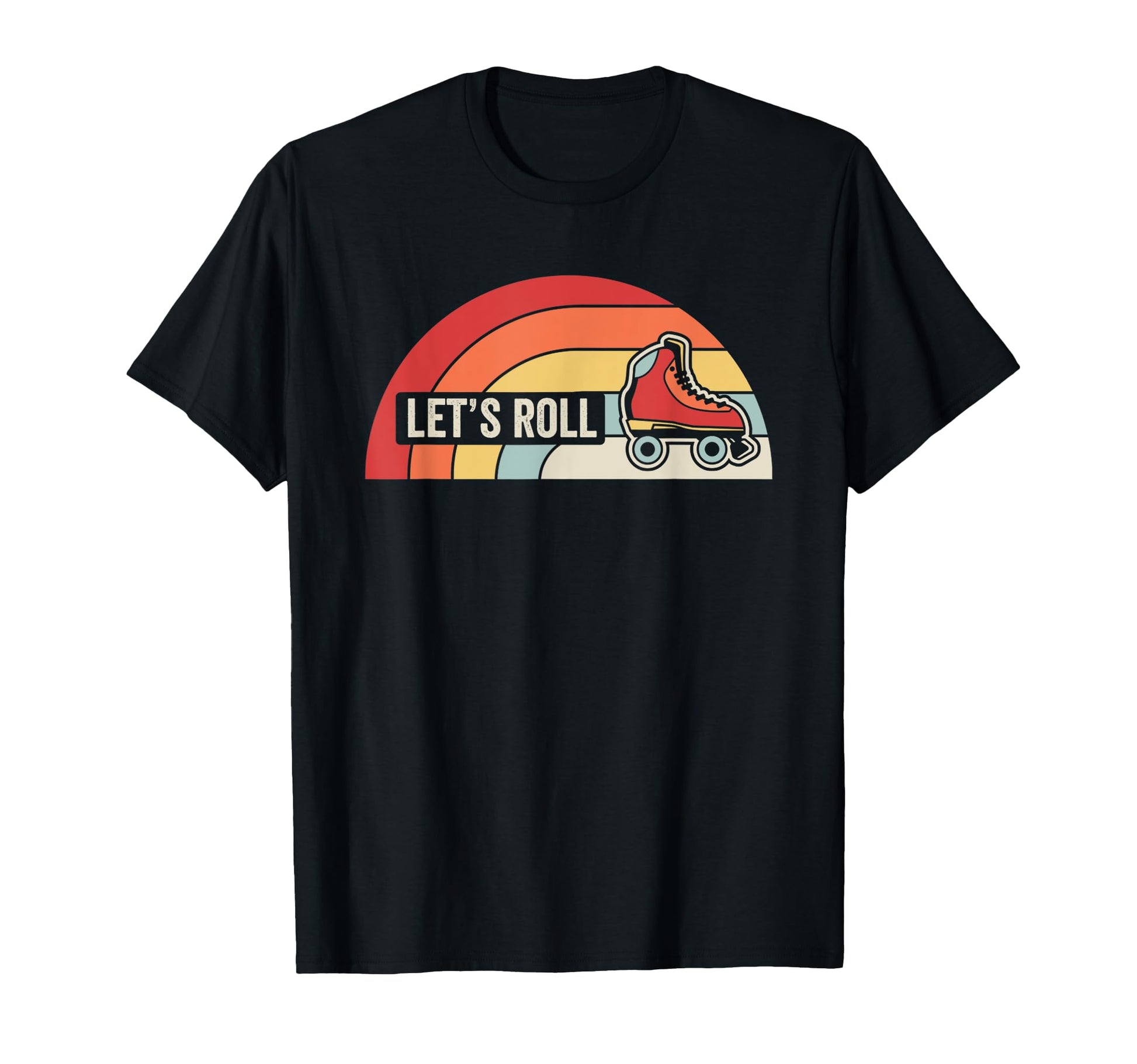 Lets Roll Roller Skate Groove Fun T-Shirt - Trendy Graphic Unisex - T-Shirt, Sweatshirt, Hoodie