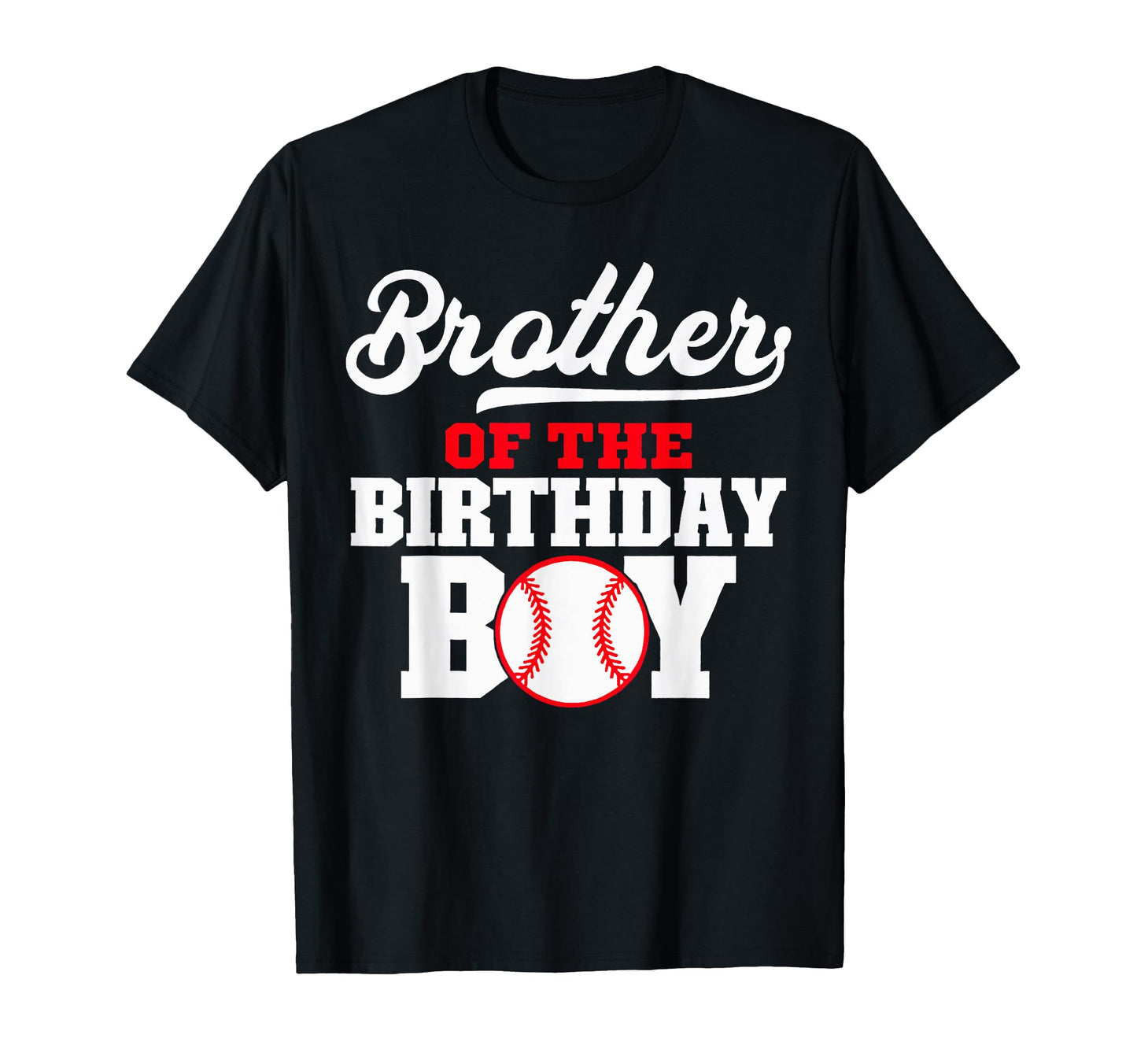 Brother Birthday Baseball Lover T-Shirt - Fun Novelty Design Unisex - T-Shirt, Sweatshirt, Hoodie