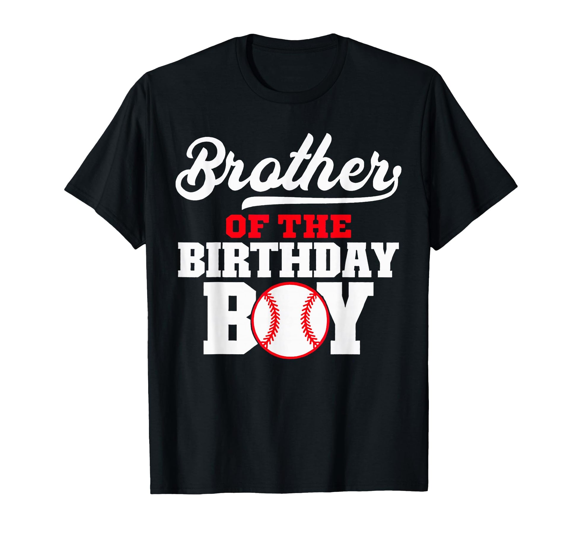 Brother Birthday Baseball Lover T-Shirt - Fun Novelty Design Unisex - T-Shirt, Sweatshirt, Hoodie