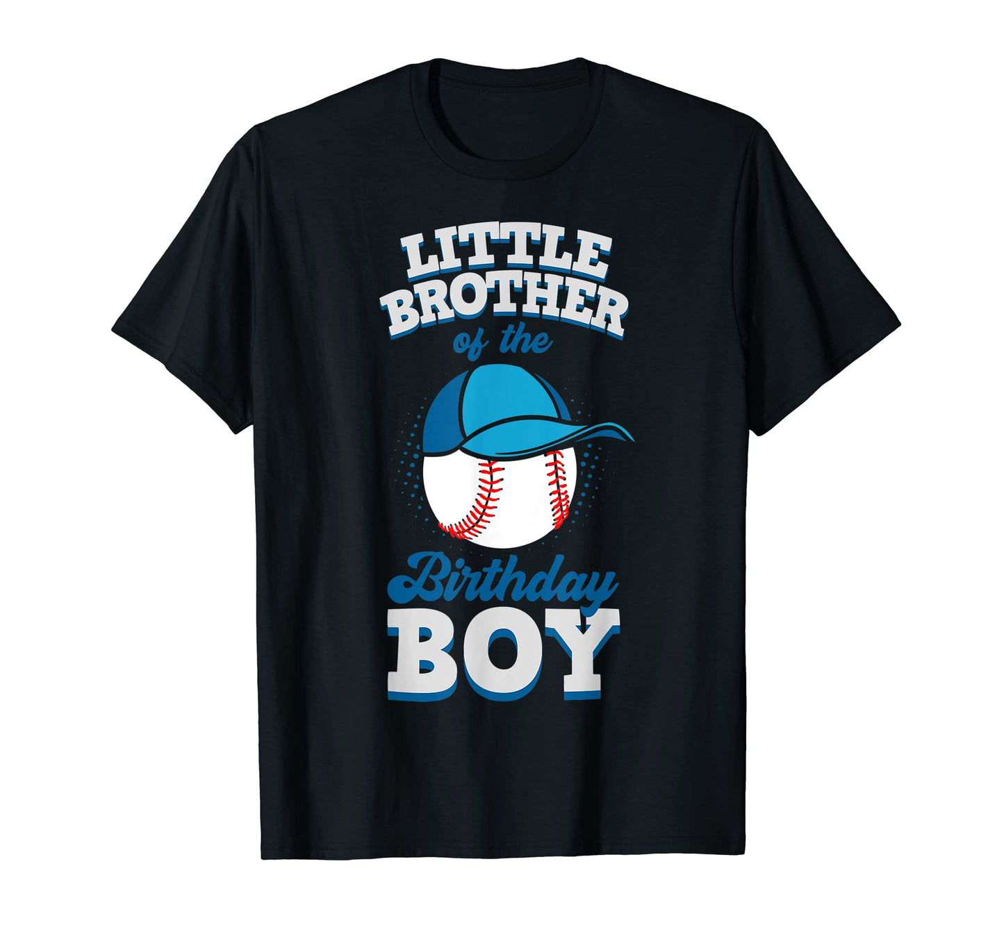 Little Brother Birthday Baseball T-Shirt - Casual Everyday Wear Unisex - T-Shirt, Sweatshirt, Hoodie