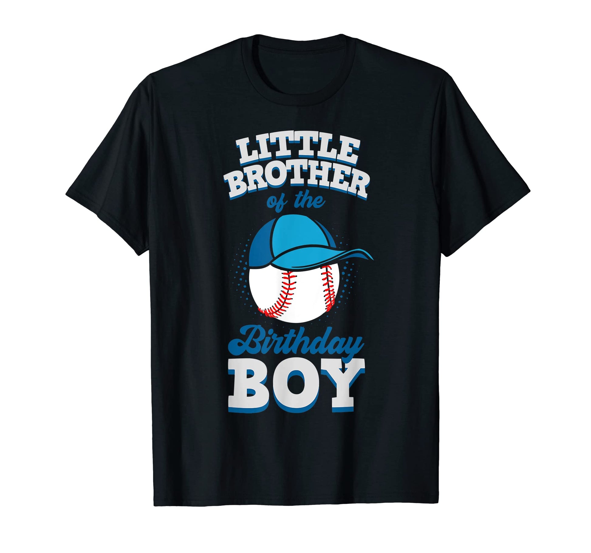 Little Brother Birthday Baseball T-Shirt - Casual Everyday Wear Unisex - T-Shirt, Sweatshirt, Hoodie