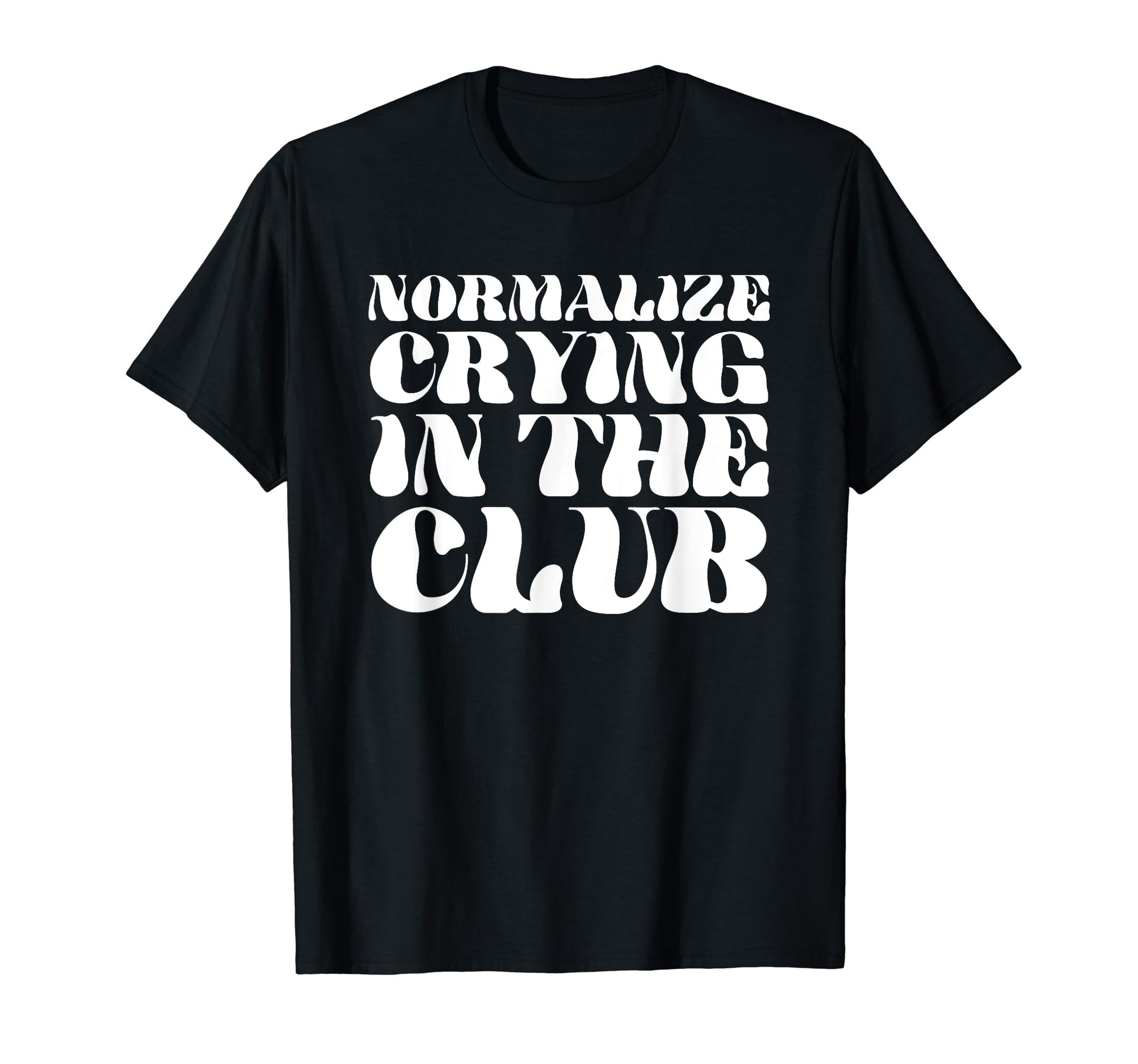 Normalize Crying Club Funny Y2K T-Shirt - Aesthetic Graphic Unisex - T-Shirt, Sweatshirt, Hoodie