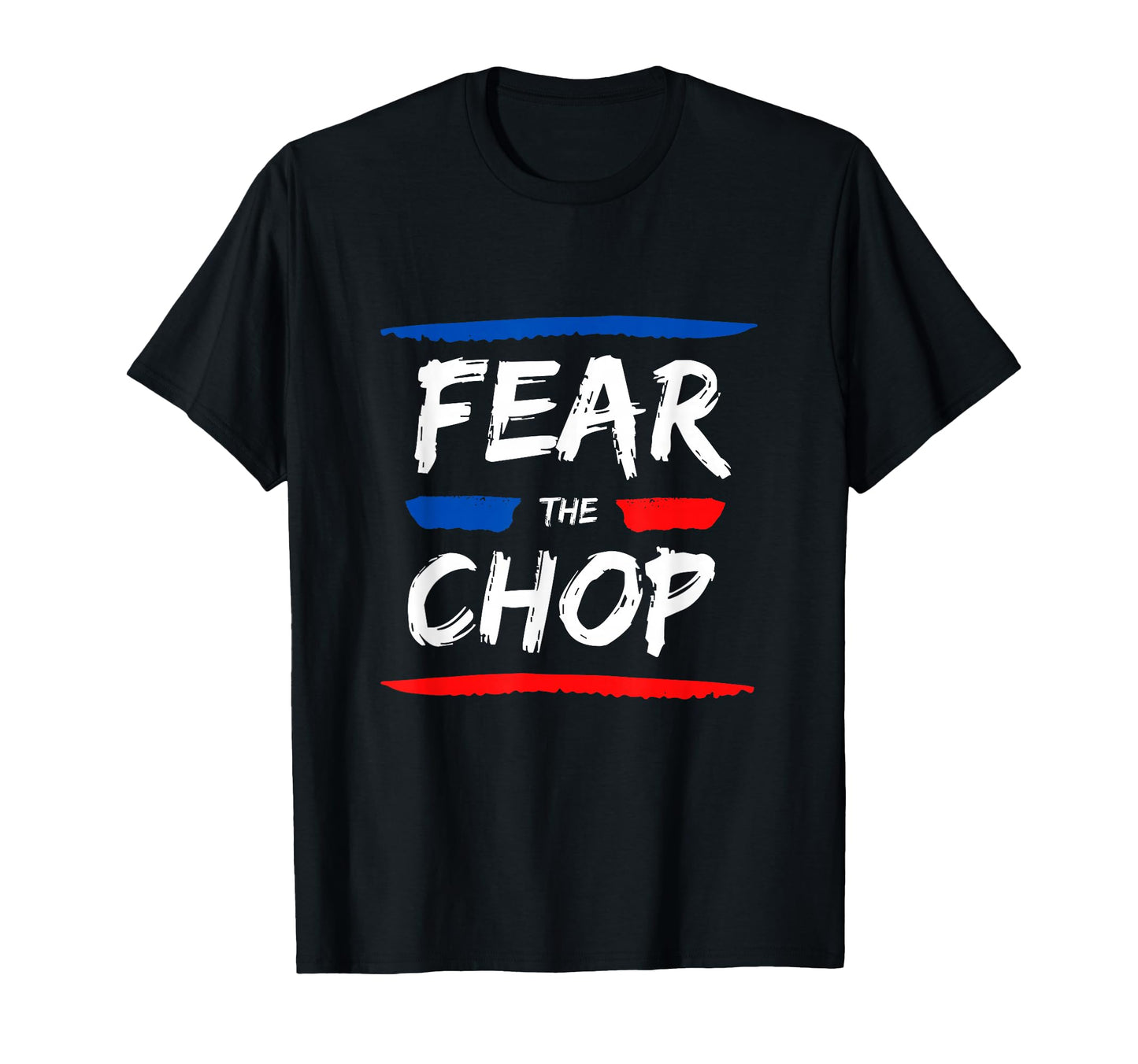 Fear Chop Distressed Baseball Lovers T-Shirt - Casual Everyday Wear Unisex - T-Shirt, Sweatshirt, Hoodie
