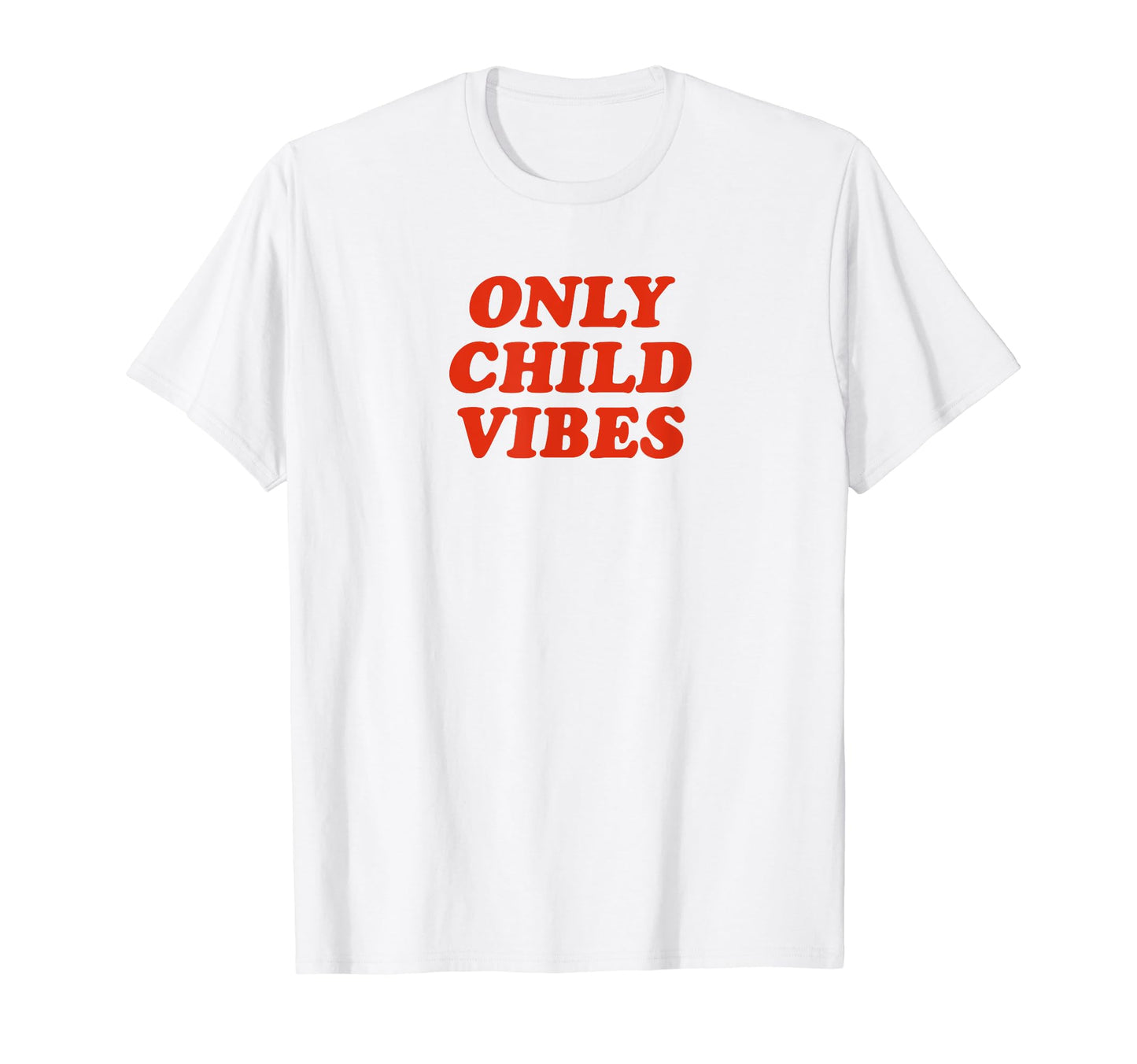 Only Child Vibes Funny Y2K Aesthetic T-Shirt - Unique Graphic for Adults - T-Shirt, Sweatshirt, Hoodie