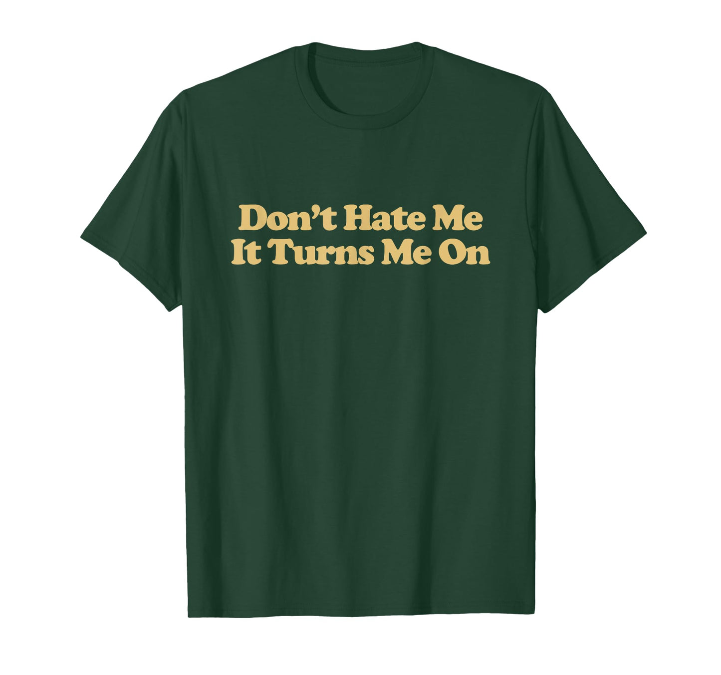 Dont Hate Me It Turns Me Y2K T-Shirt - Custom Art Print Men Women - T-Shirt, Sweatshirt, Hoodie