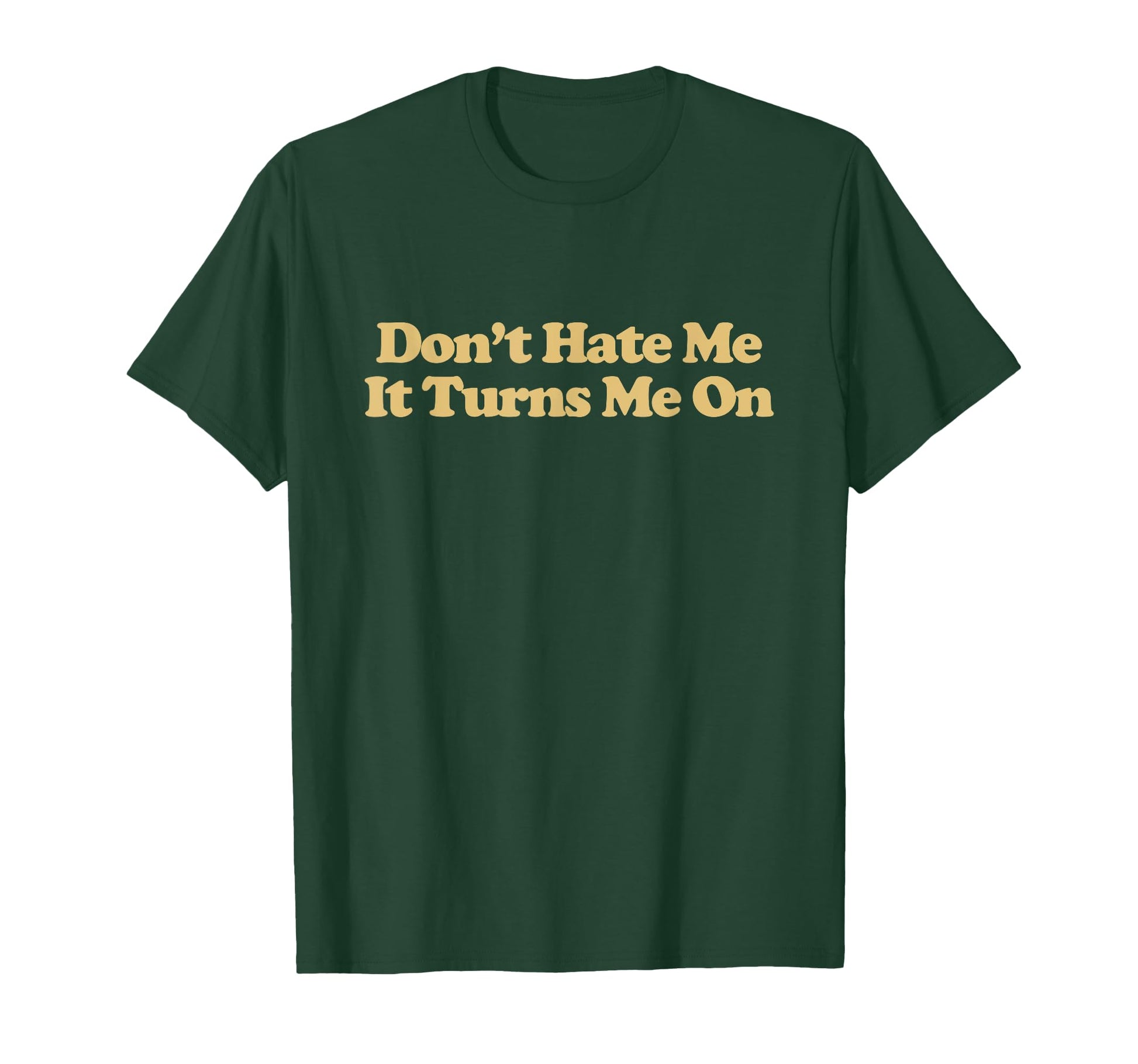 Dont Hate Me It Turns Me Y2K T-Shirt - Custom Art Print Men Women - T-Shirt, Sweatshirt, Hoodie